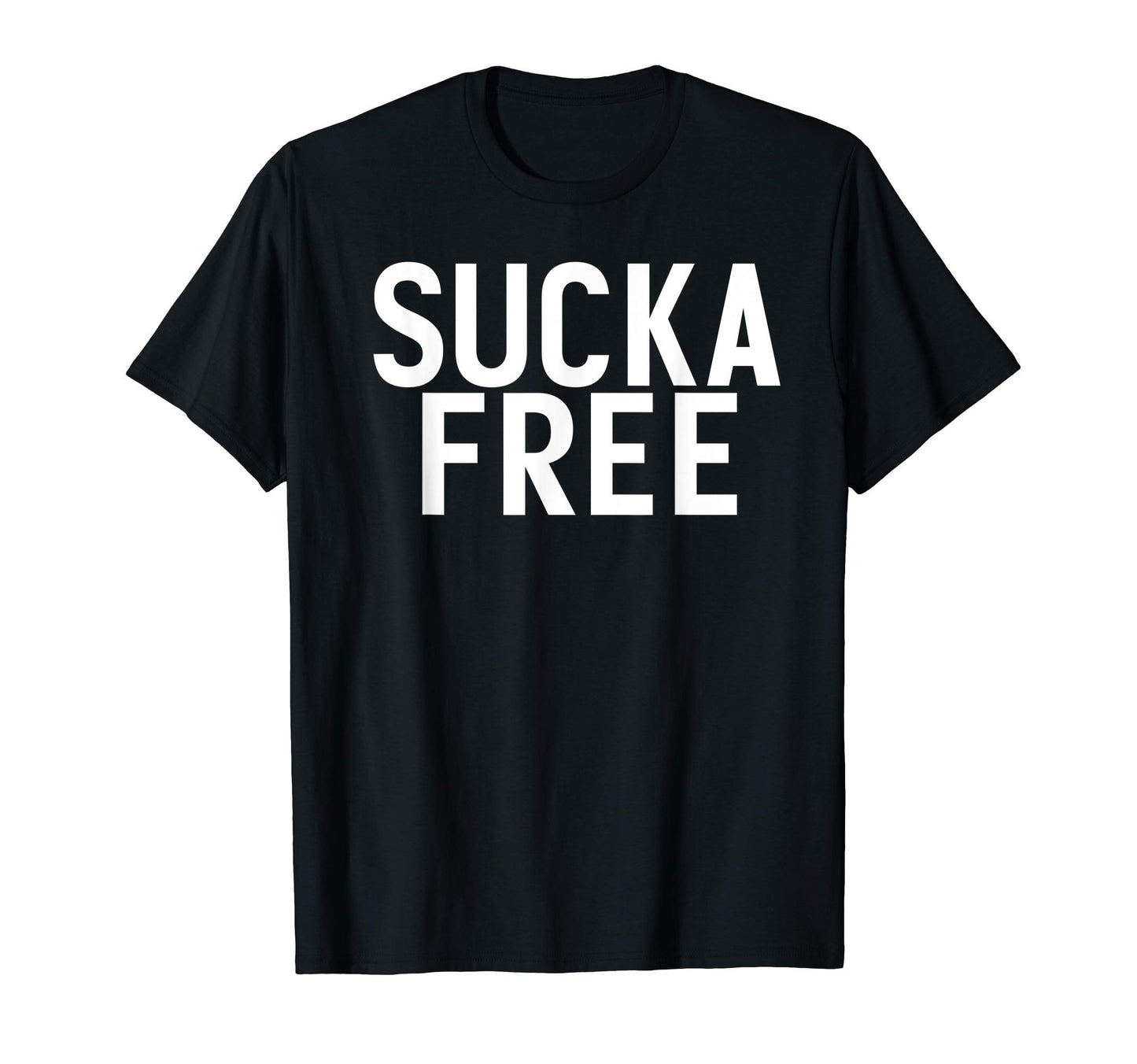 Sucka Free Funny Hip Hop Music T-Shirt - Casual Everyday Wear Men Women - T-Shirt, Sweatshirt, Hoodie