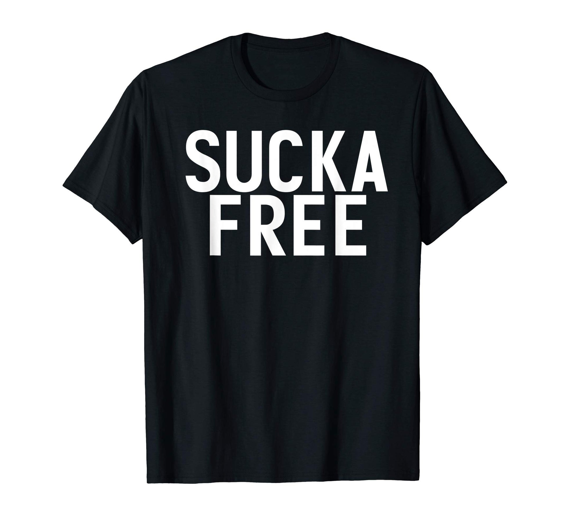 Sucka Free Funny Hip Hop Music T-Shirt - Casual Everyday Wear Men Women - T-Shirt, Sweatshirt, Hoodie