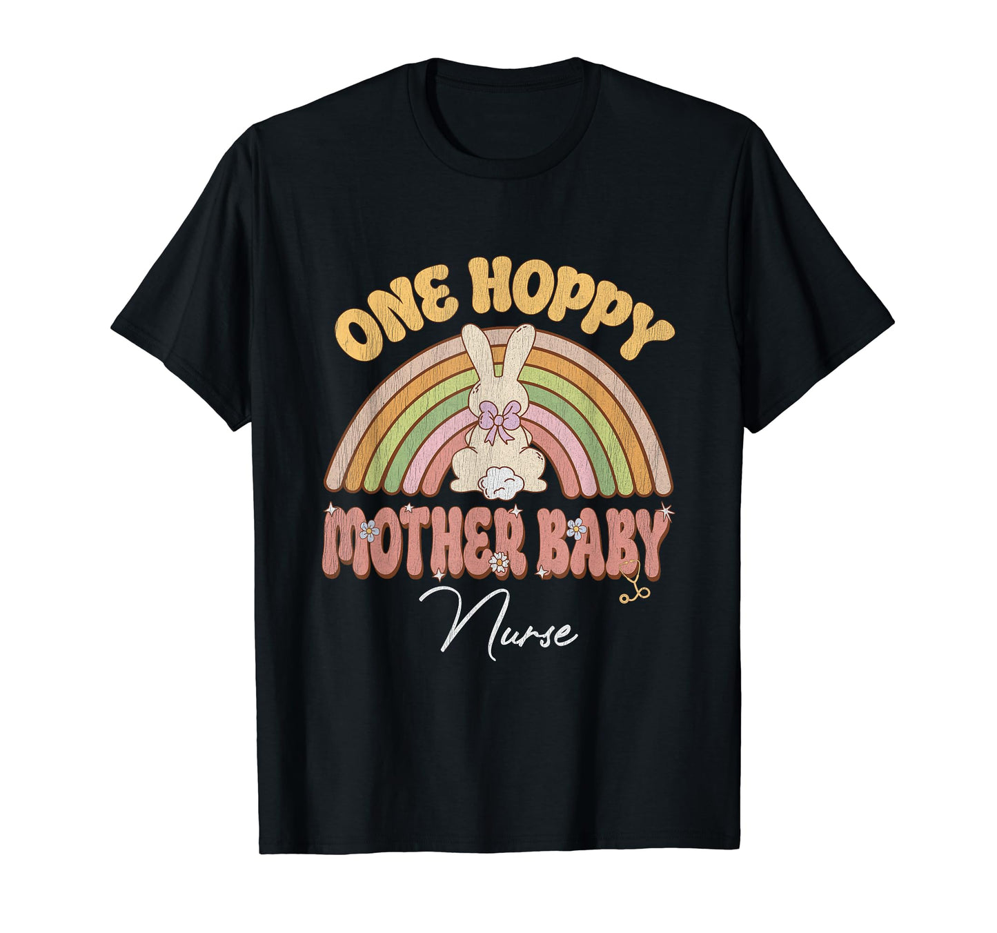 One Hoppy Mother Nurse Bunny Easter T-Shirt - Casual Everyday Wear Unisex - T-Shirt, Sweatshirt, Hoodie