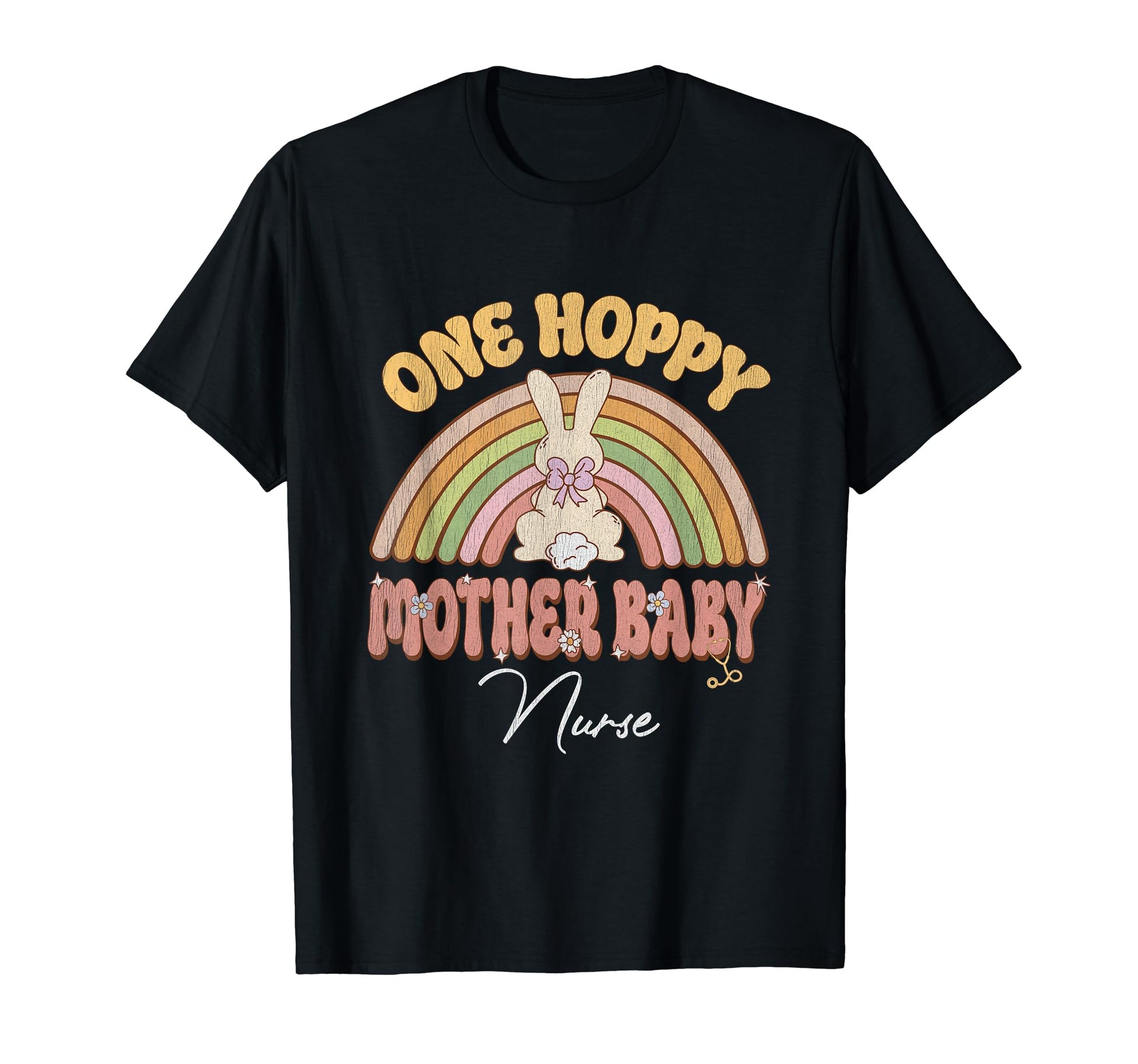 One Hoppy Mother Nurse Bunny Easter T-Shirt - Casual Everyday Wear Unisex - T-Shirt, Sweatshirt, Hoodie
