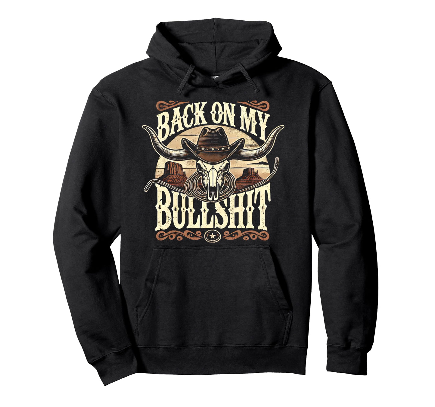 Back My Bullshit Western Cowboy Hoodie - Novelty Apparel Men Women - T-Shirt, Sweatshirt, Hoodie