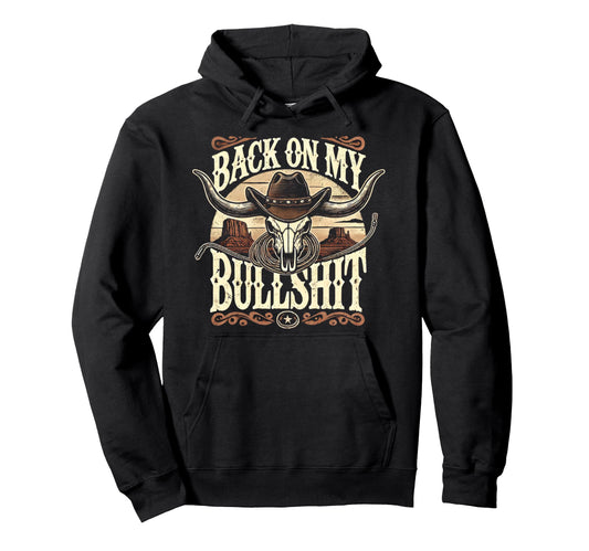 Back My Bullshit Western Cowboy Hoodie - Novelty Apparel Men Women - T-Shirt, Sweatshirt, Hoodie