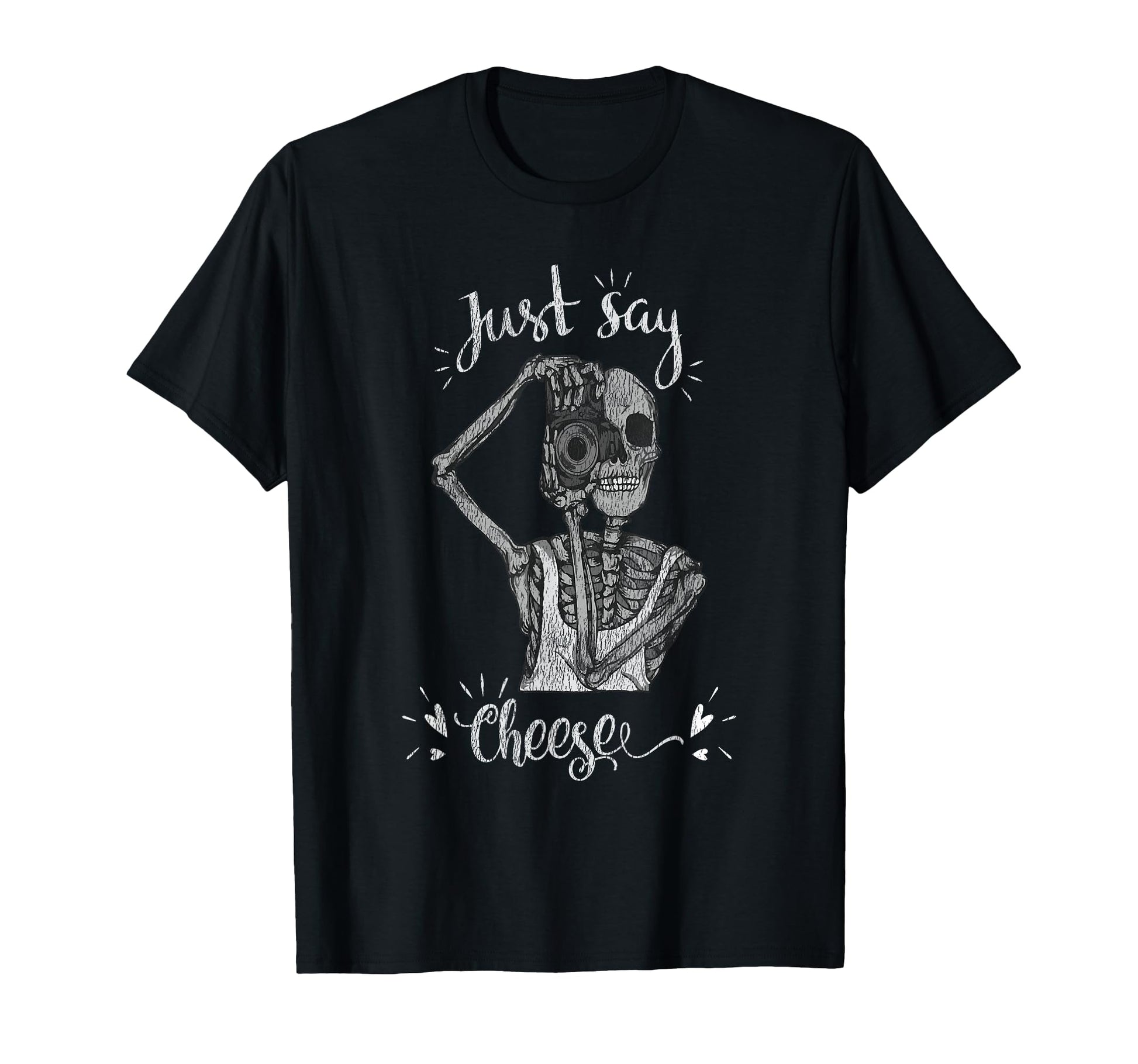 Just Say Cheese Skeleton Photographer T-Shirt - Unique Graphic Men Women - T-Shirt, Sweatshirt, Hoodie
