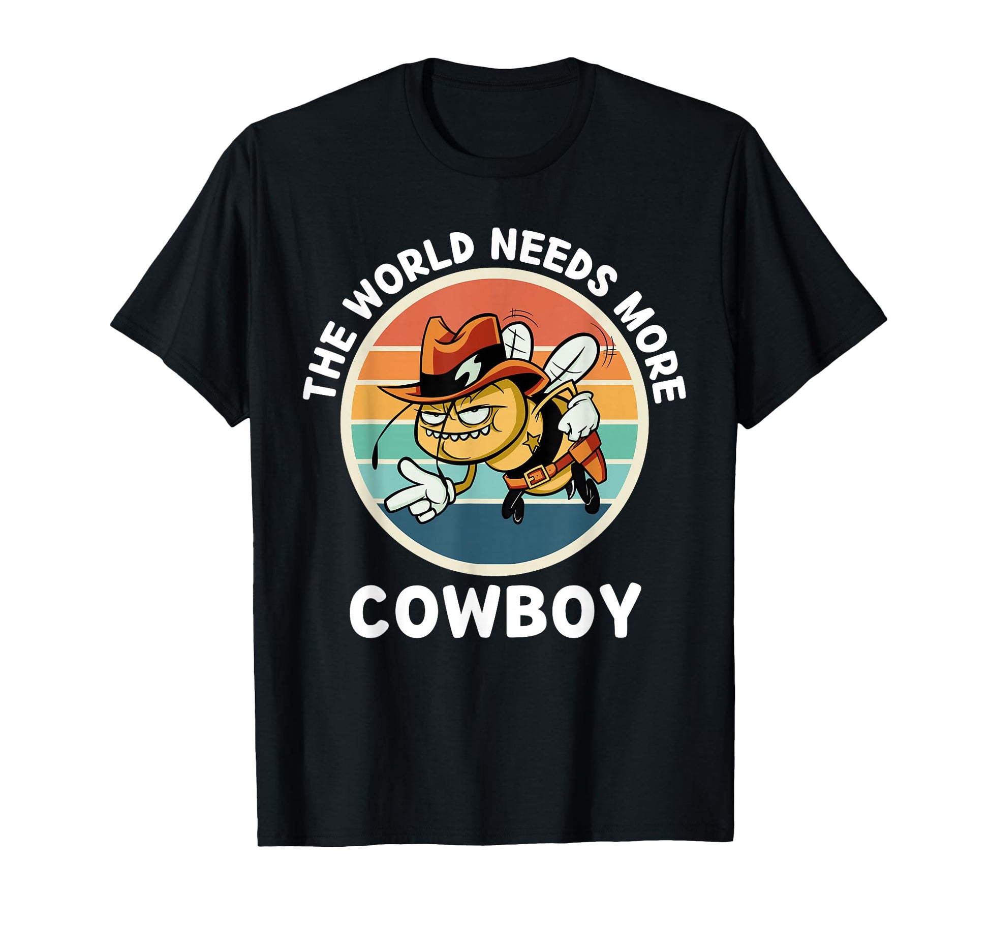 Bee World Needs More Cowboy T-Shirt - Casual Everyday Wear Men Women - T-Shirt, Sweatshirt, Hoodie