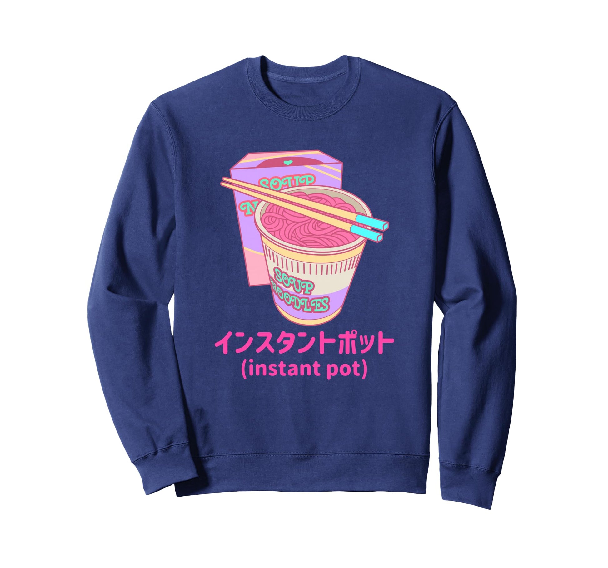 Noodles Soup Noodles Instant Pot Sweatshirt - Aesthetic Graphic Unisex - T-Shirt, Sweatshirt, Hoodie