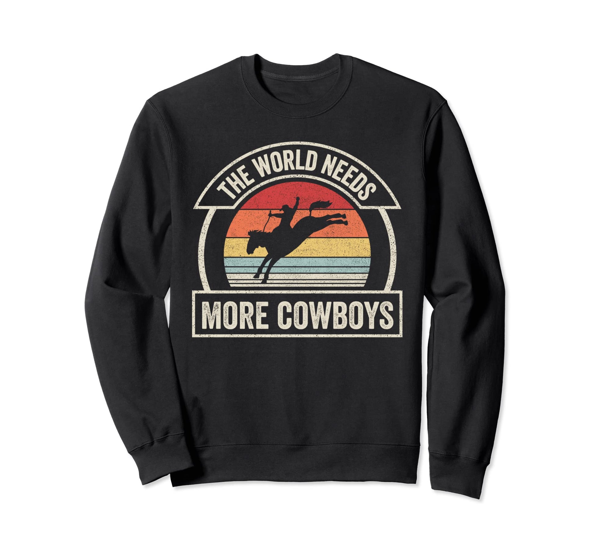 World Needs More Cowboys Sweatshirt - Custom Art Print for Adults - T-Shirt, Sweatshirt, Hoodie