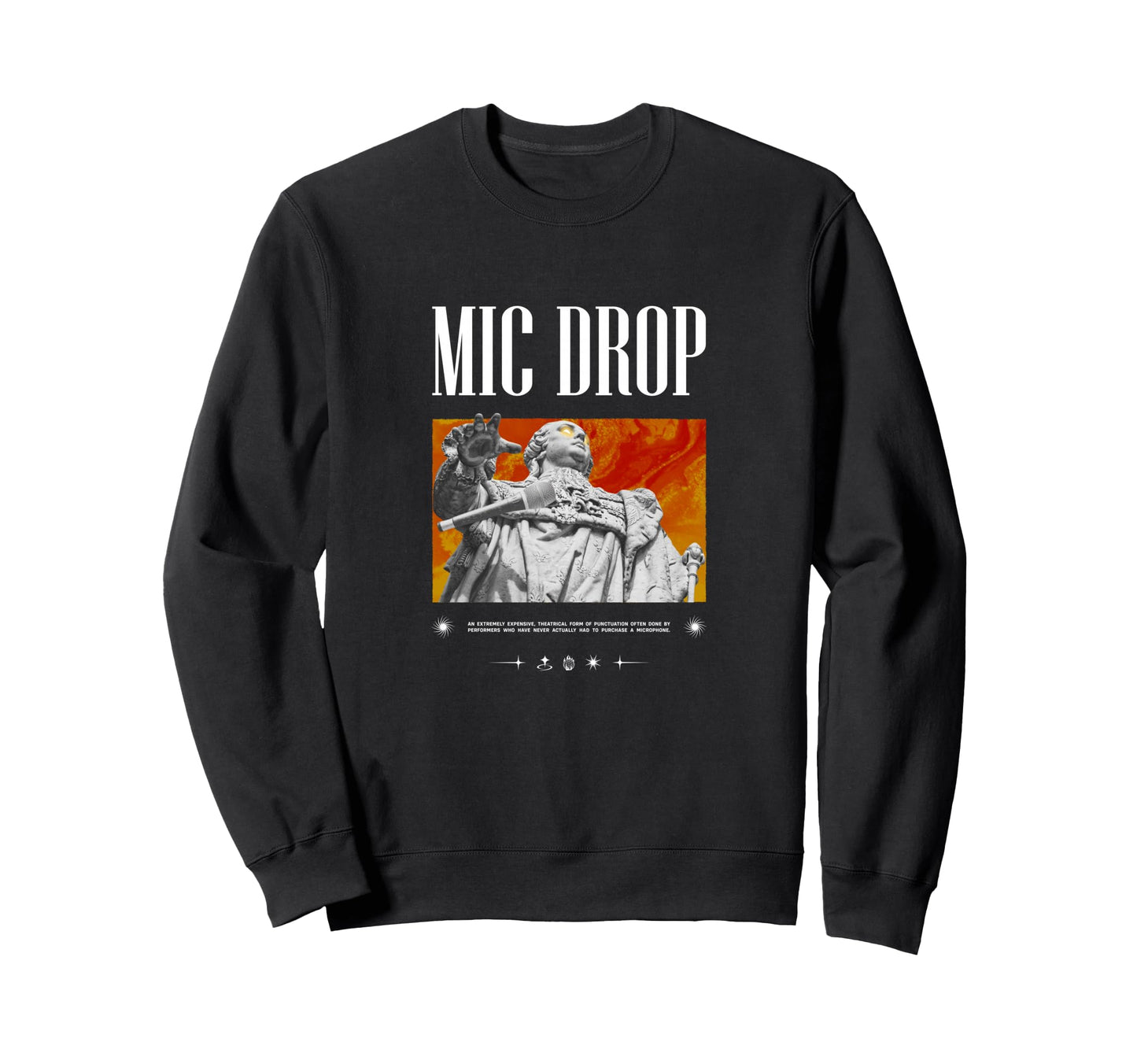 Mic Drop Statue Aesthetic Edgy Sweatshirt - Novelty Apparel Unisex - T-Shirt, Sweatshirt, Hoodie