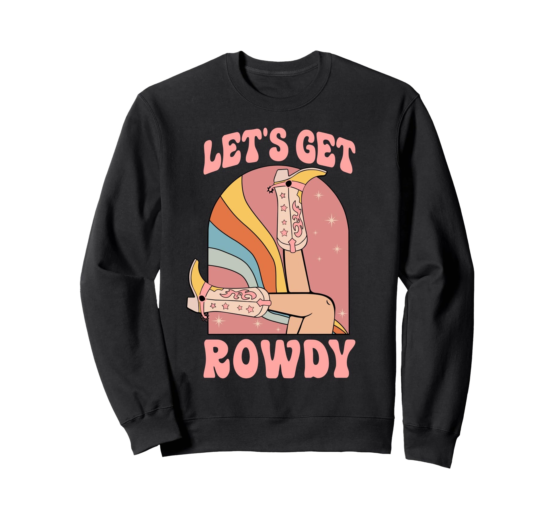 Lets Get Rowdy Groovy Cowgirl Western Sweatshirt - Streetwear Style Unisex - T-Shirt, Sweatshirt, Hoodie