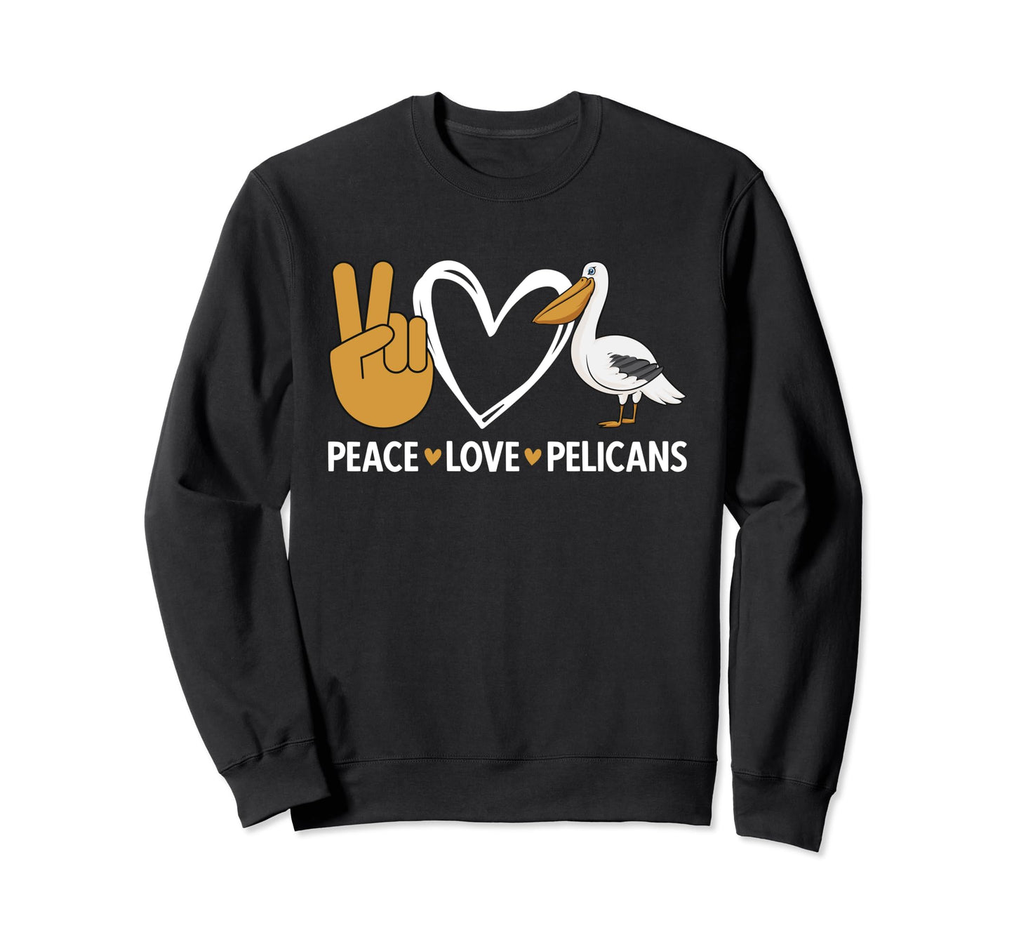 Pelican Bird Peace Love Pelicans Sweatshirt - Fun Novelty Design Men Women - T-Shirt, Sweatshirt, Hoodie