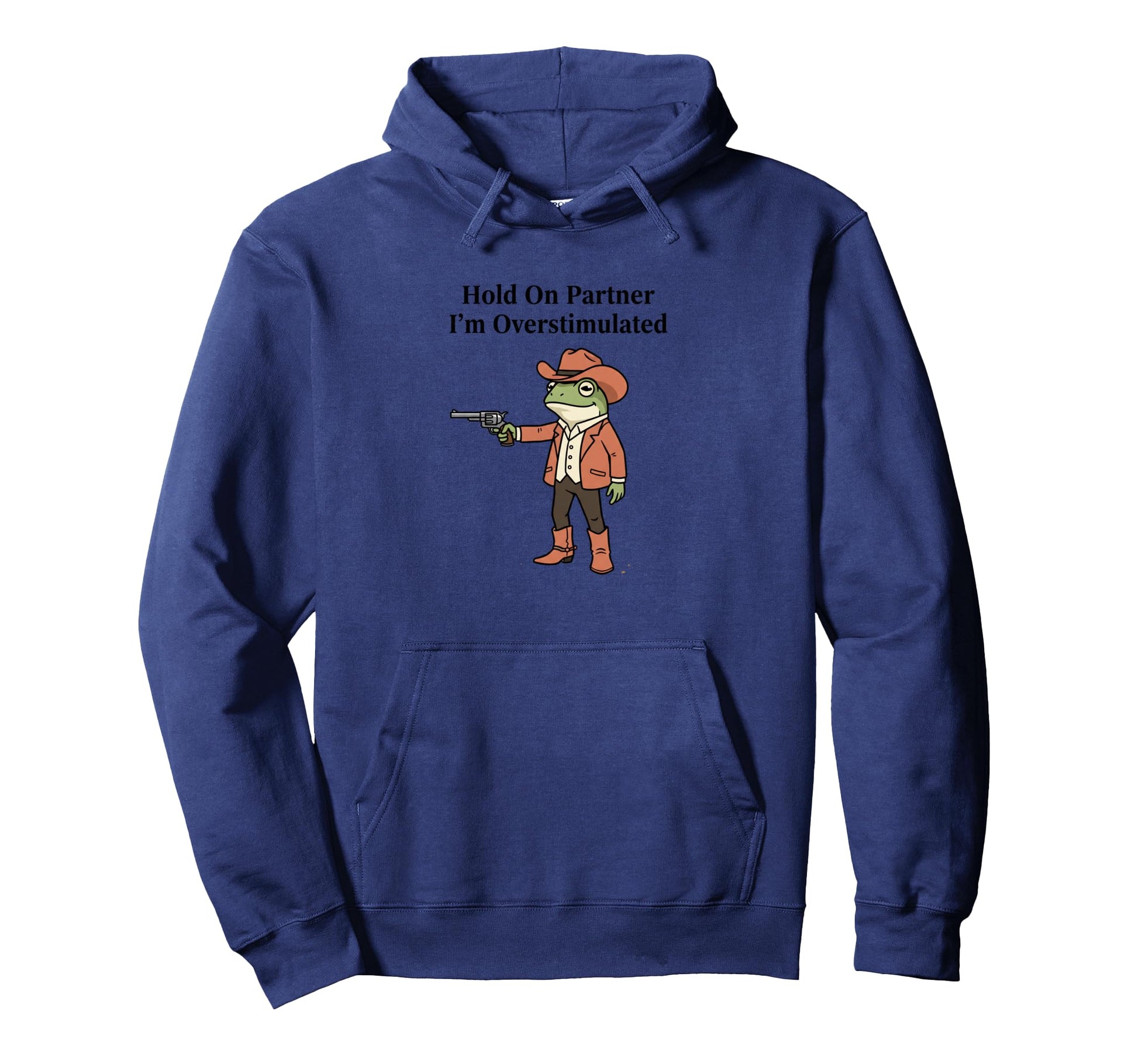 Frog Hold Partner Im Overstimulated Hoodie - Streetwear Style Men Women - T-Shirt, Sweatshirt, Hoodie