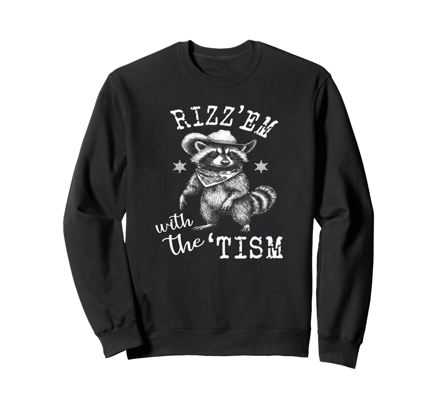 Rizzem Tism Raccoon Cowboy Funny Sweatshirt - Streetwear Style Men Women - T-Shirt, Sweatshirt, Hoodie