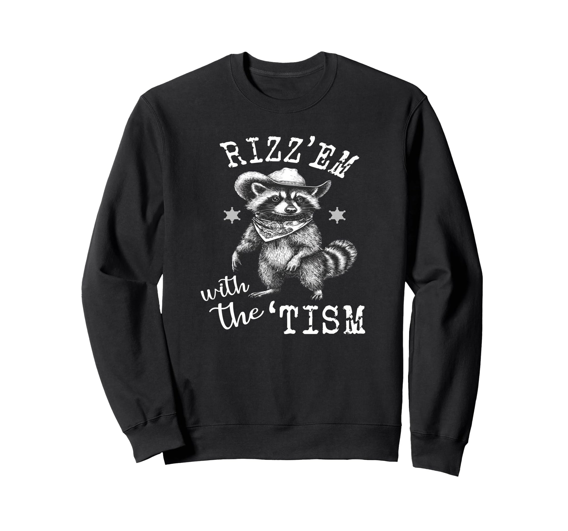 Rizzem Tism Raccoon Cowboy Funny Sweatshirt - Streetwear Style Men Women - T-Shirt, Sweatshirt, Hoodie