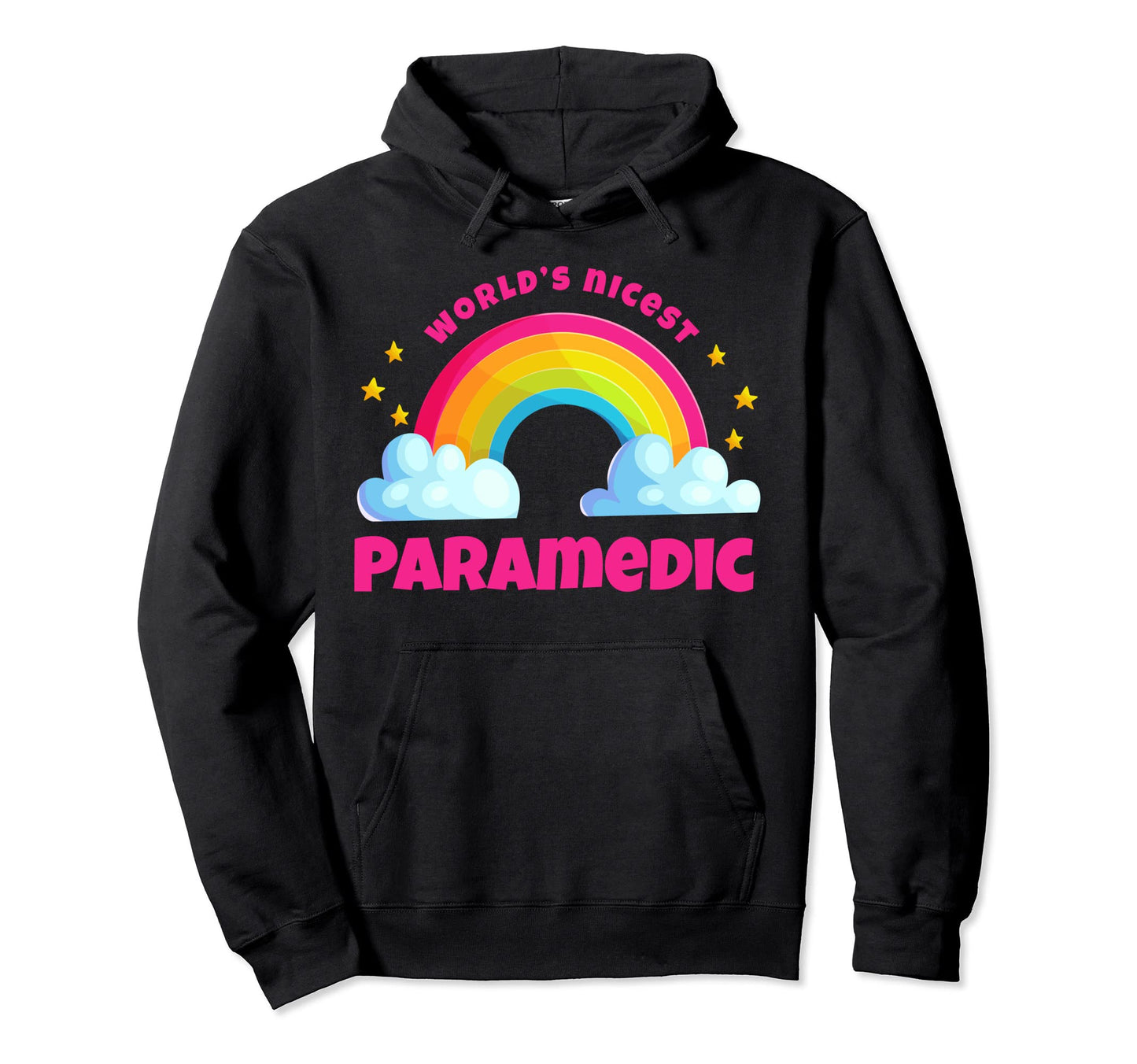 Worlds Nicest Paramedic Rainbow Funny Hoodie - Trendy Graphic for Adults - T-Shirt, Sweatshirt, Hoodie