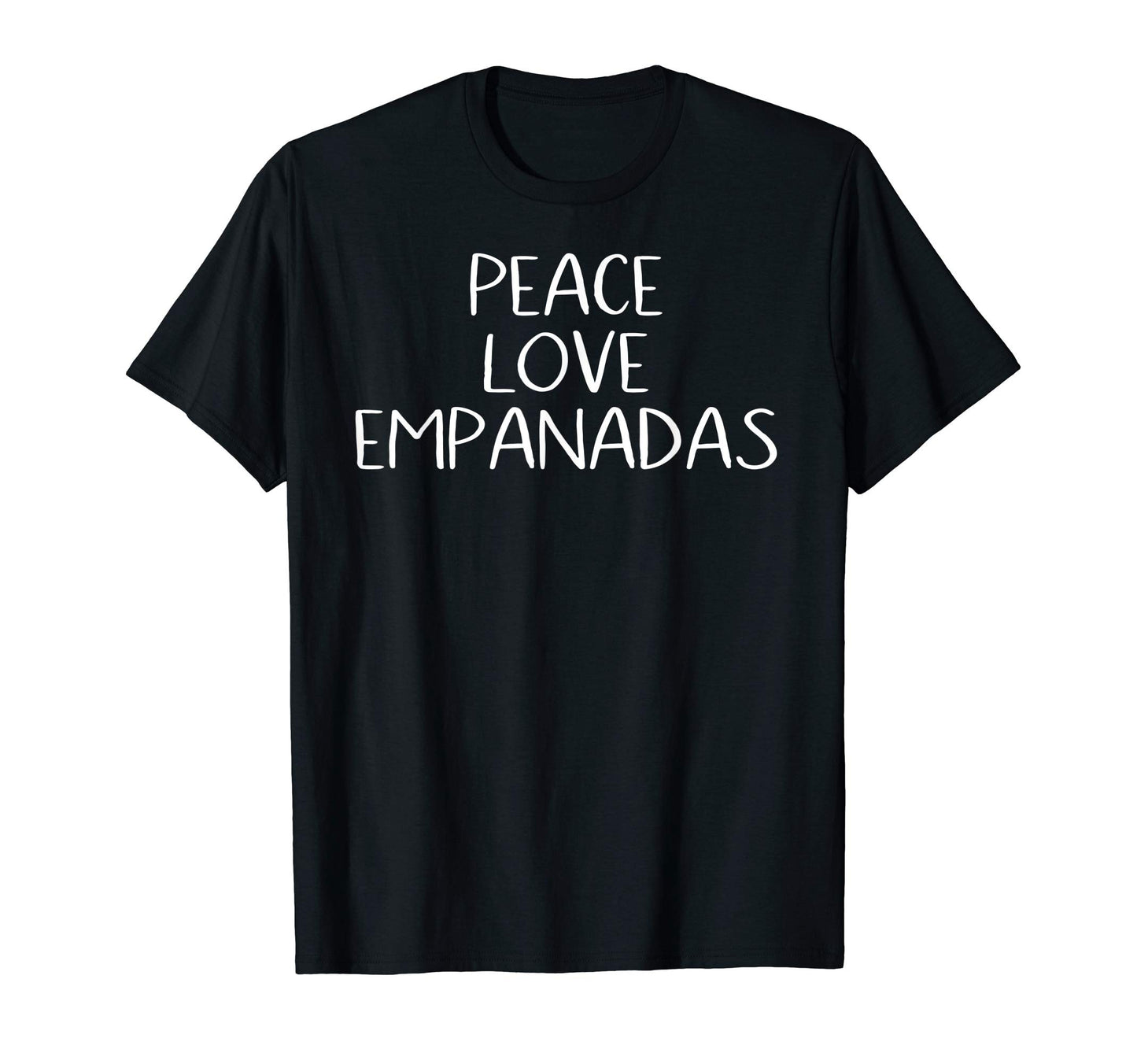 Peace Love Empanadas Latina T-Shirt - Casual Everyday Wear for Adults - T-Shirt, Sweatshirt, Hoodie