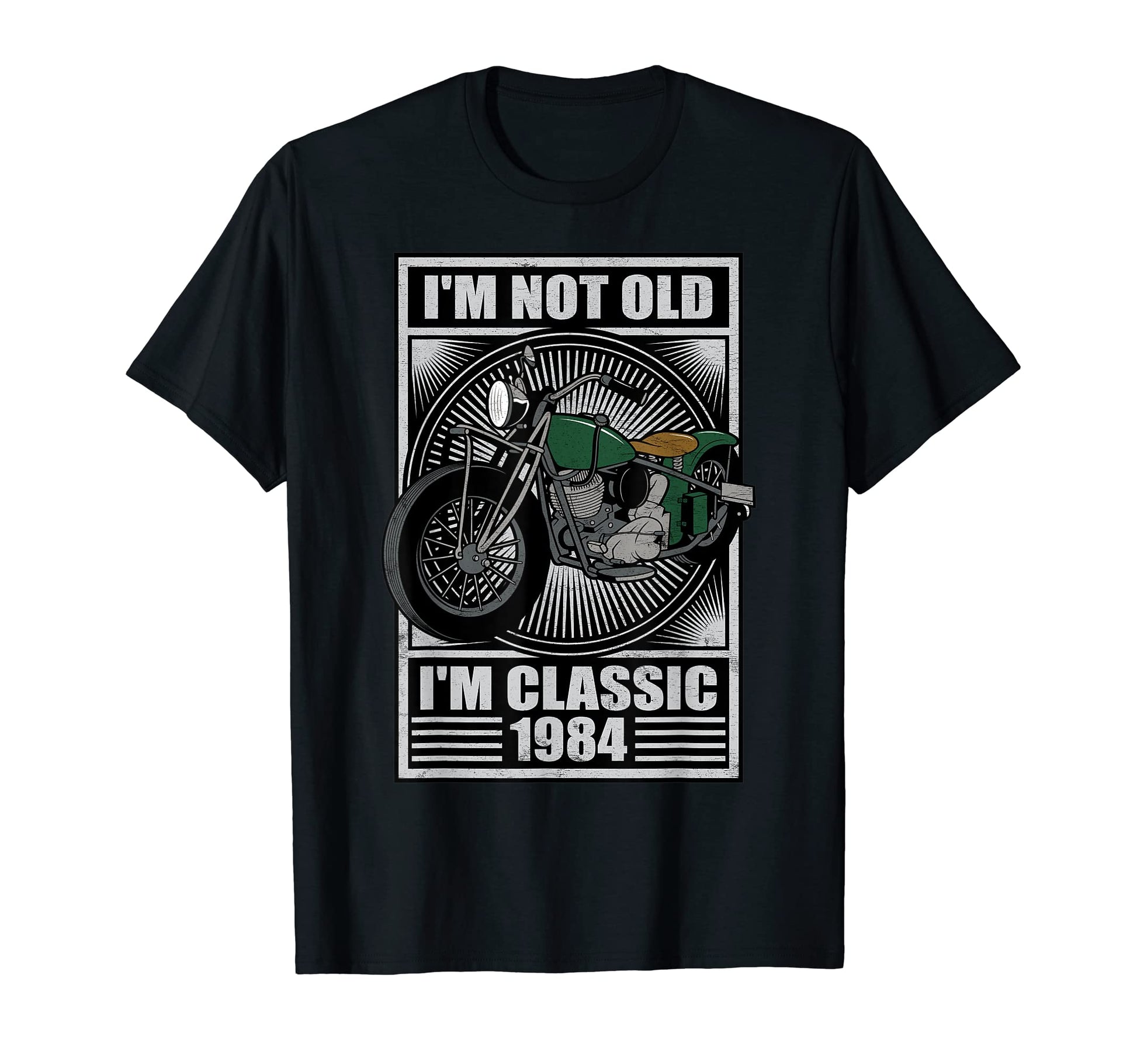 Im Not Old Im 1984 Motorcycle T-Shirt - Casual Everyday Wear for Adults - T-Shirt, Sweatshirt, Hoodie