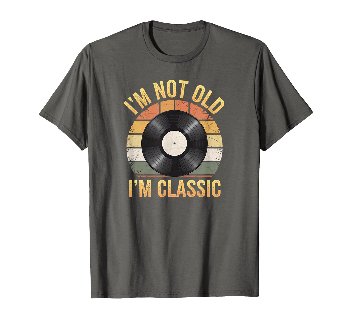 Funny Im Not Old My Vinyl Record T-Shirt - Trendy Graphic Unisex - T-Shirt, Sweatshirt, Hoodie