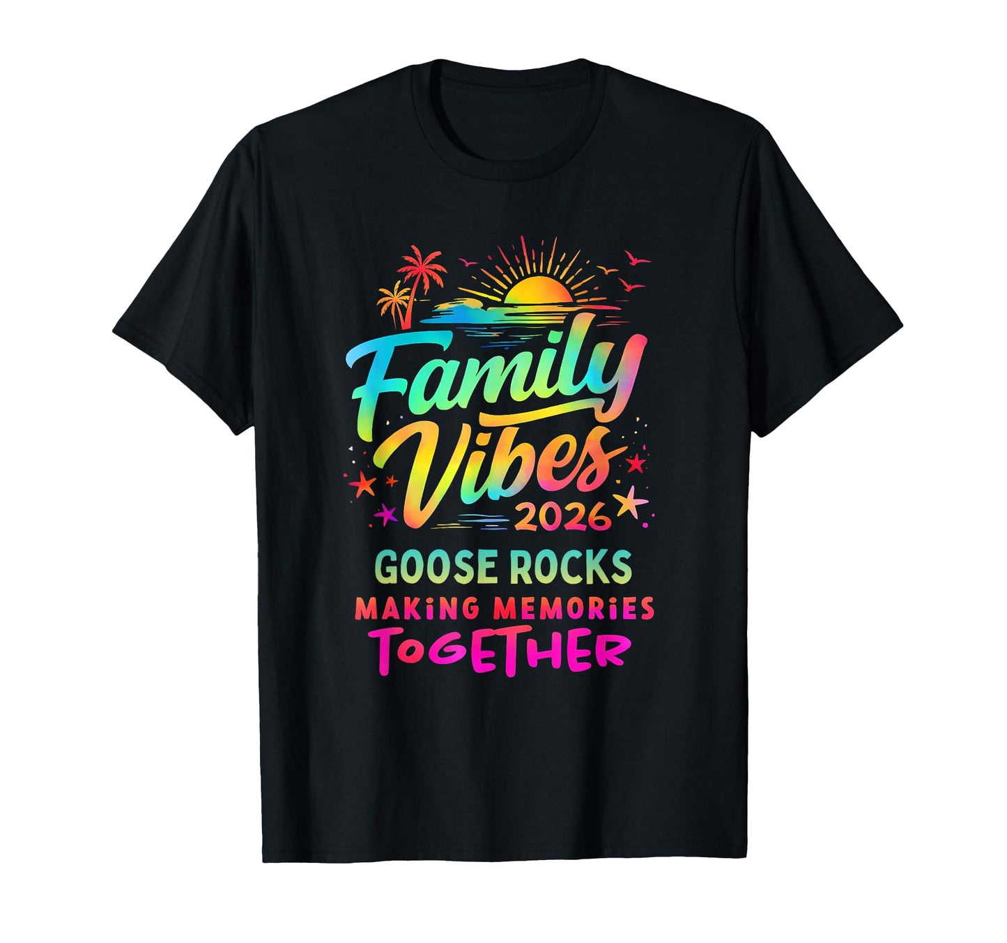Family Vibes 2026 Goose Rocks Making T-Shirt - Novelty Apparel for Adults - T-Shirt, Sweatshirt, Hoodie