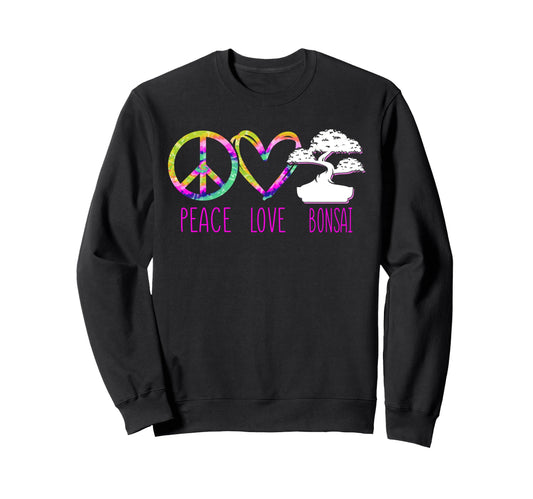 Bonsai Tree Tie Dye Peace Love Bonsai Sweatshirt - Novelty Apparel Unisex - T-Shirt, Sweatshirt, Hoodie