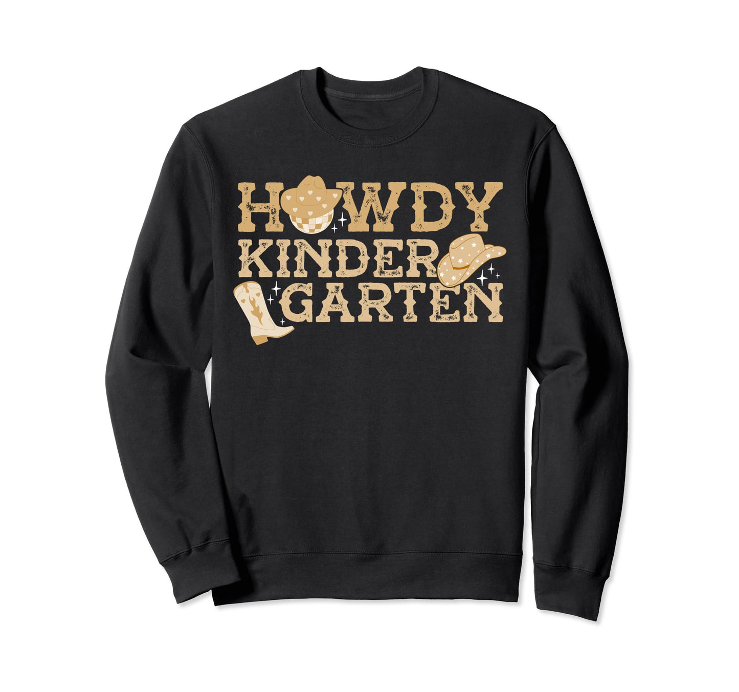 Howdy Kindergarten Cowgirl Sweatshirt - Casual Everyday Wear Unisex - T-Shirt, Sweatshirt, Hoodie