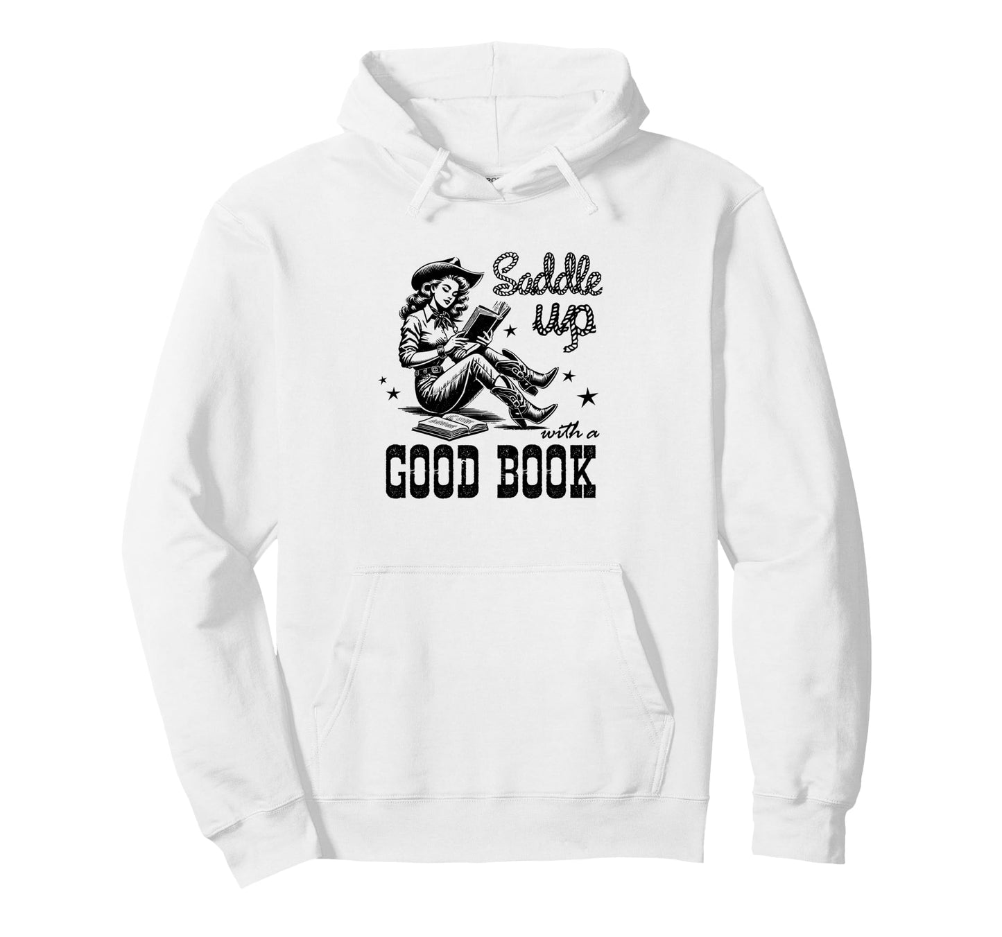 Saddle Up Good Book Cowgirl Western Fun Hoodie - Custom Art Print Unisex - T-Shirt, Sweatshirt, Hoodie