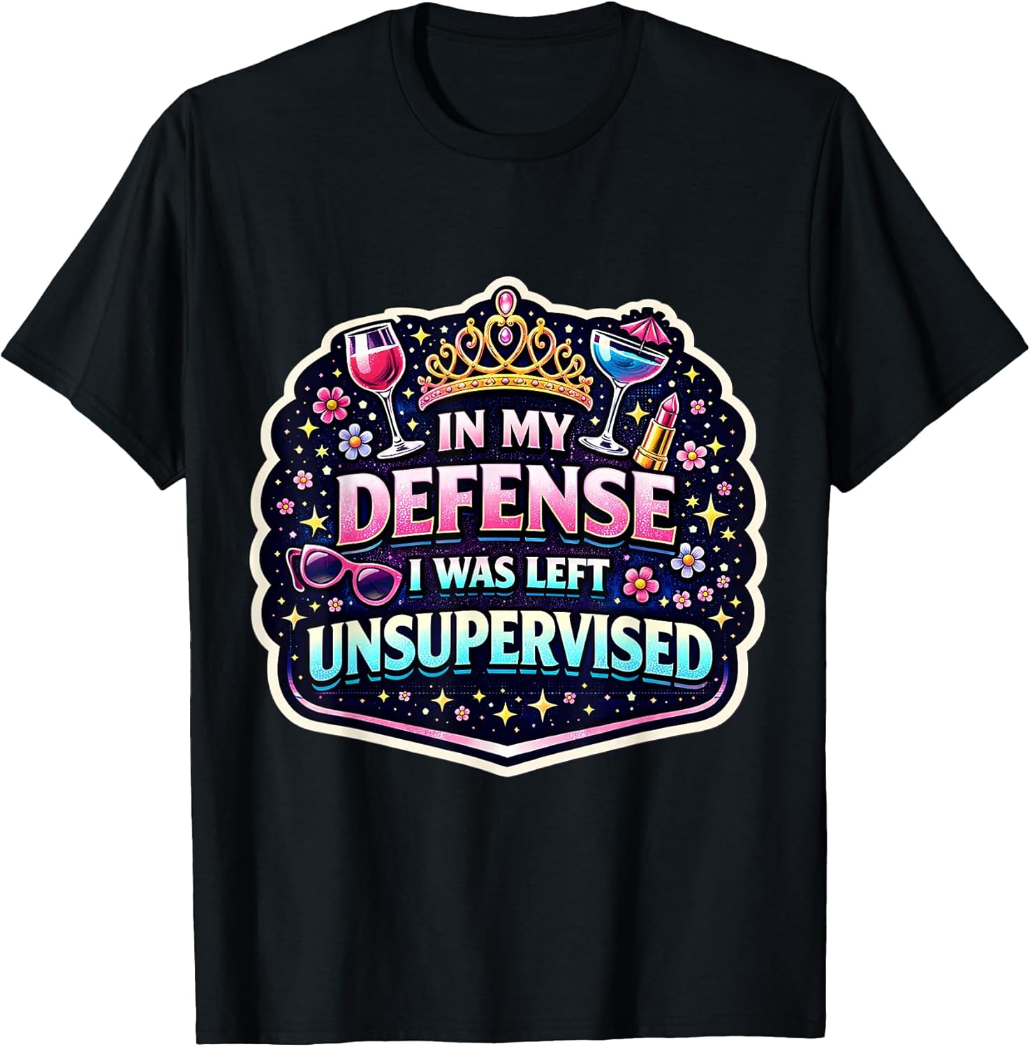 In My Defence I Was Left Unsupervised Women Merch - Adult & Kids T-Shirts, Sweatshirts & Hoodies apparel design preview 1