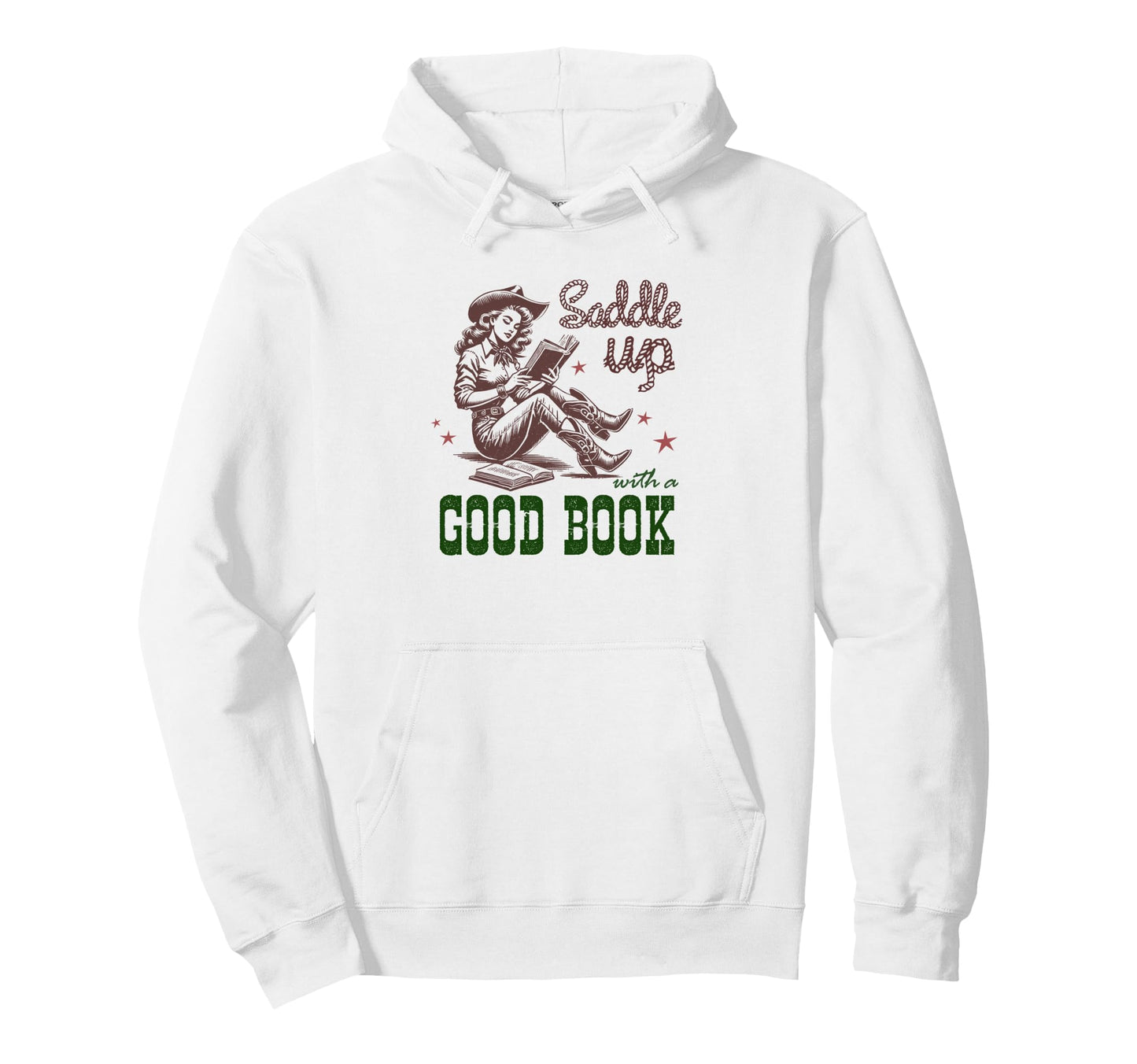 Saddle Up Good Book Cowgirl Western Fun Hoodie - Trendy Graphic Unisex - T-Shirt, Sweatshirt, Hoodie