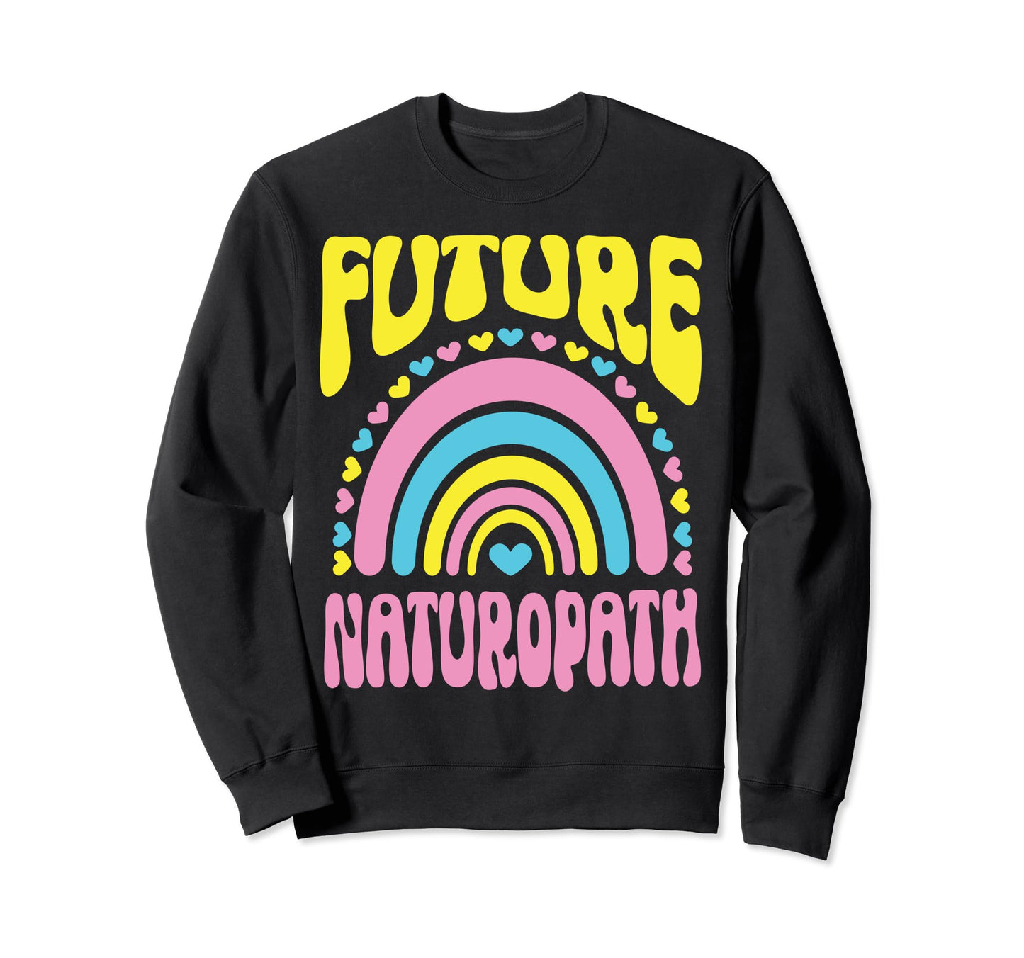 Future Naturopath Bright Rainbow Sweatshirt - Custom Art Print Men Women - T-Shirt, Sweatshirt, Hoodie