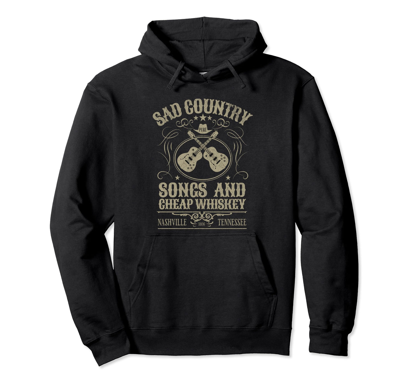 Sad Country Songs And Cheap Whiskey Hoodie - Fun Novelty Design Men Women - T-Shirt, Sweatshirt, Hoodie