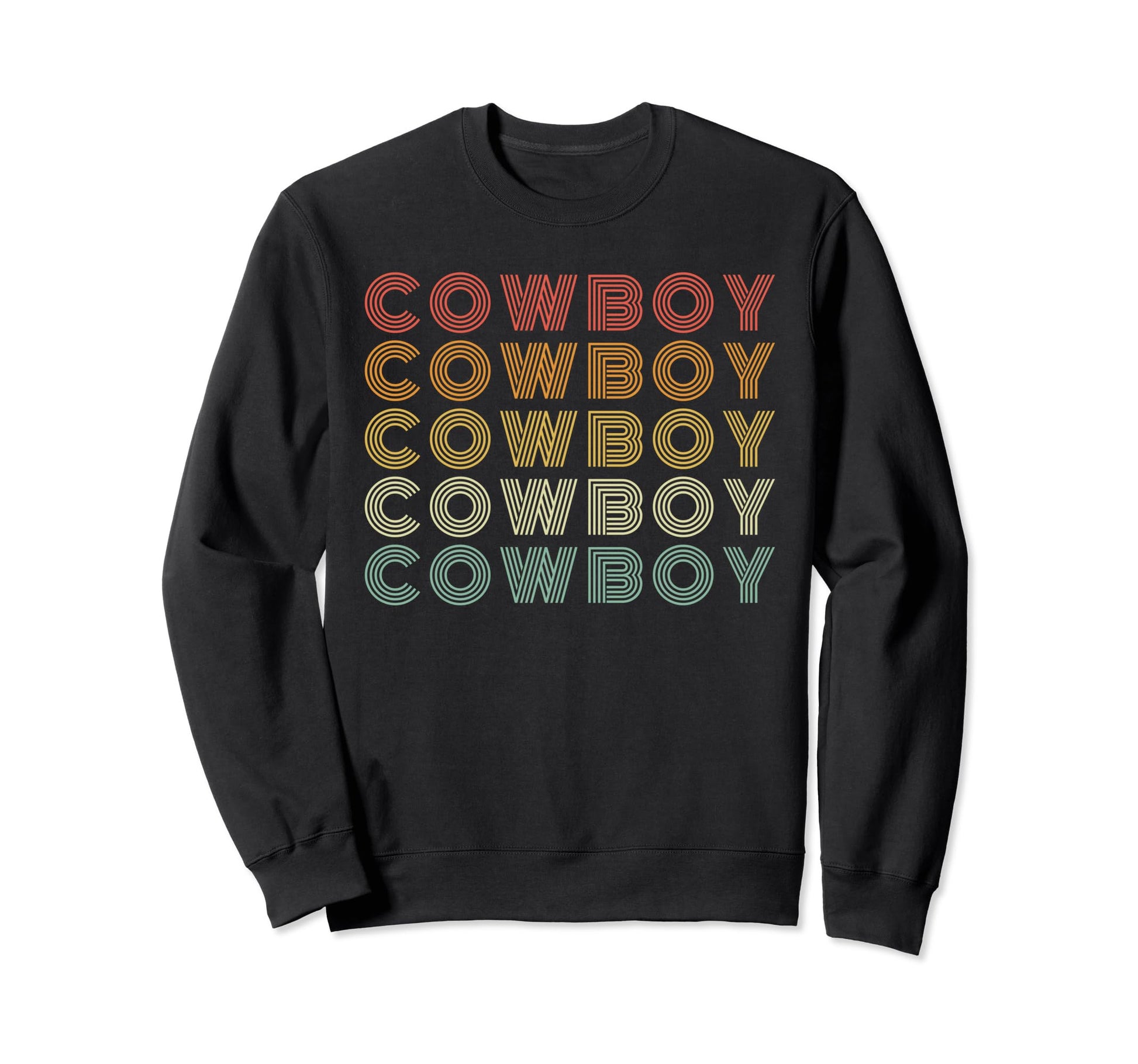 Cowboy Funny Country Western Sweatshirt - Trendy Graphic Men Women - T-Shirt, Sweatshirt, Hoodie