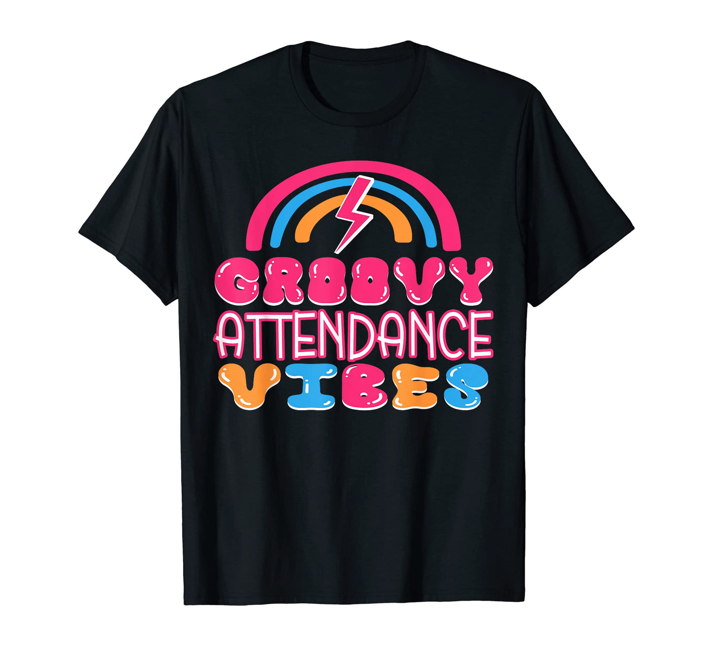 Groovy Attendance Vibes Rainbow Attendence T-Shirt - Trendy Graphic Unisex - T-Shirt, Sweatshirt, Hoodie