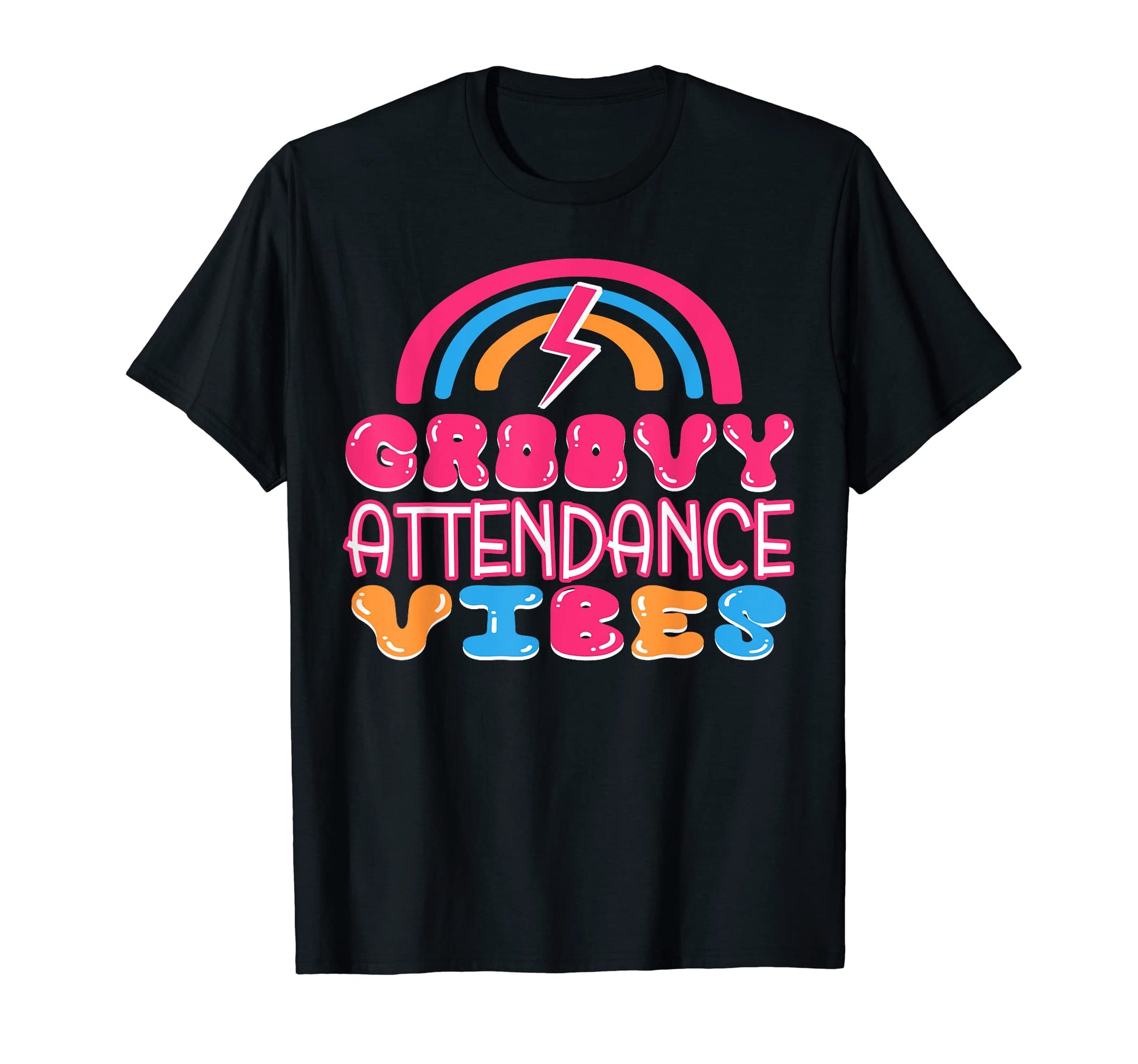 Groovy Attendance Vibes Rainbow Attendence T-Shirt - Trendy Graphic Unisex - T-Shirt, Sweatshirt, Hoodie