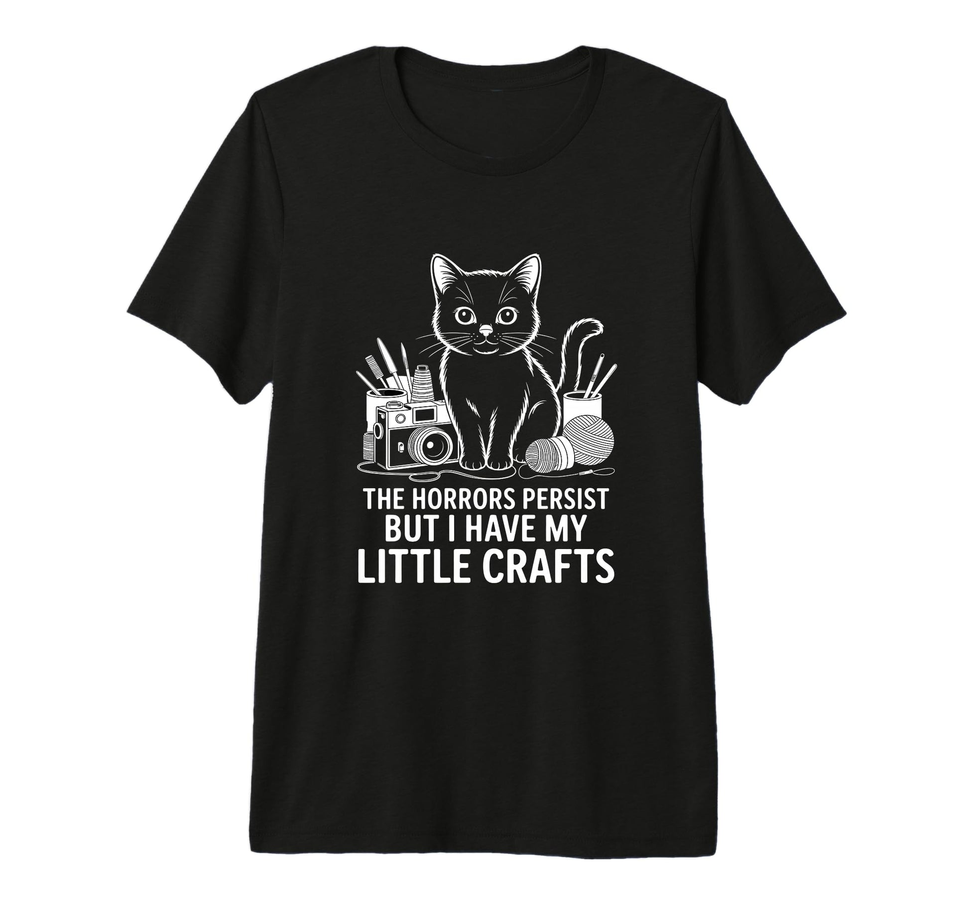 Funny Horrors Persist But I Have My T-Shirt - Custom Art Print Men Women - T-Shirt, Sweatshirt, Hoodie