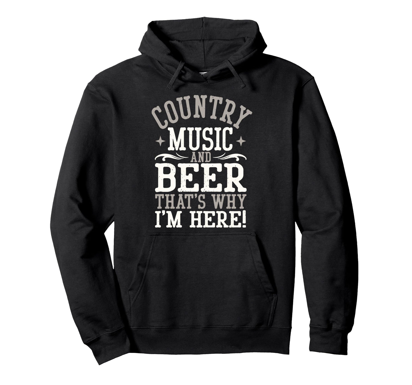 Country Music Beer Why Im Here Western Hoodie - Trendy Graphic Unisex - T-Shirt, Sweatshirt, Hoodie