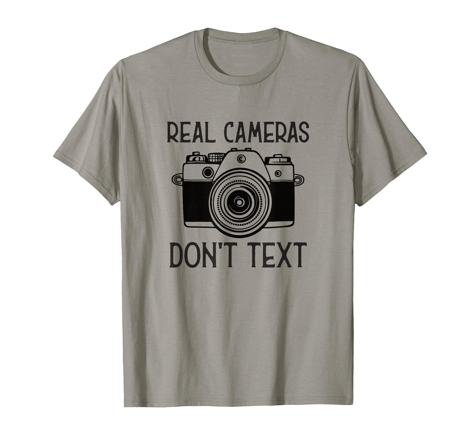 Real Cameras Dont Text Funny T-Shirt - Casual Everyday Wear for Adults - T-Shirt, Sweatshirt, Hoodie