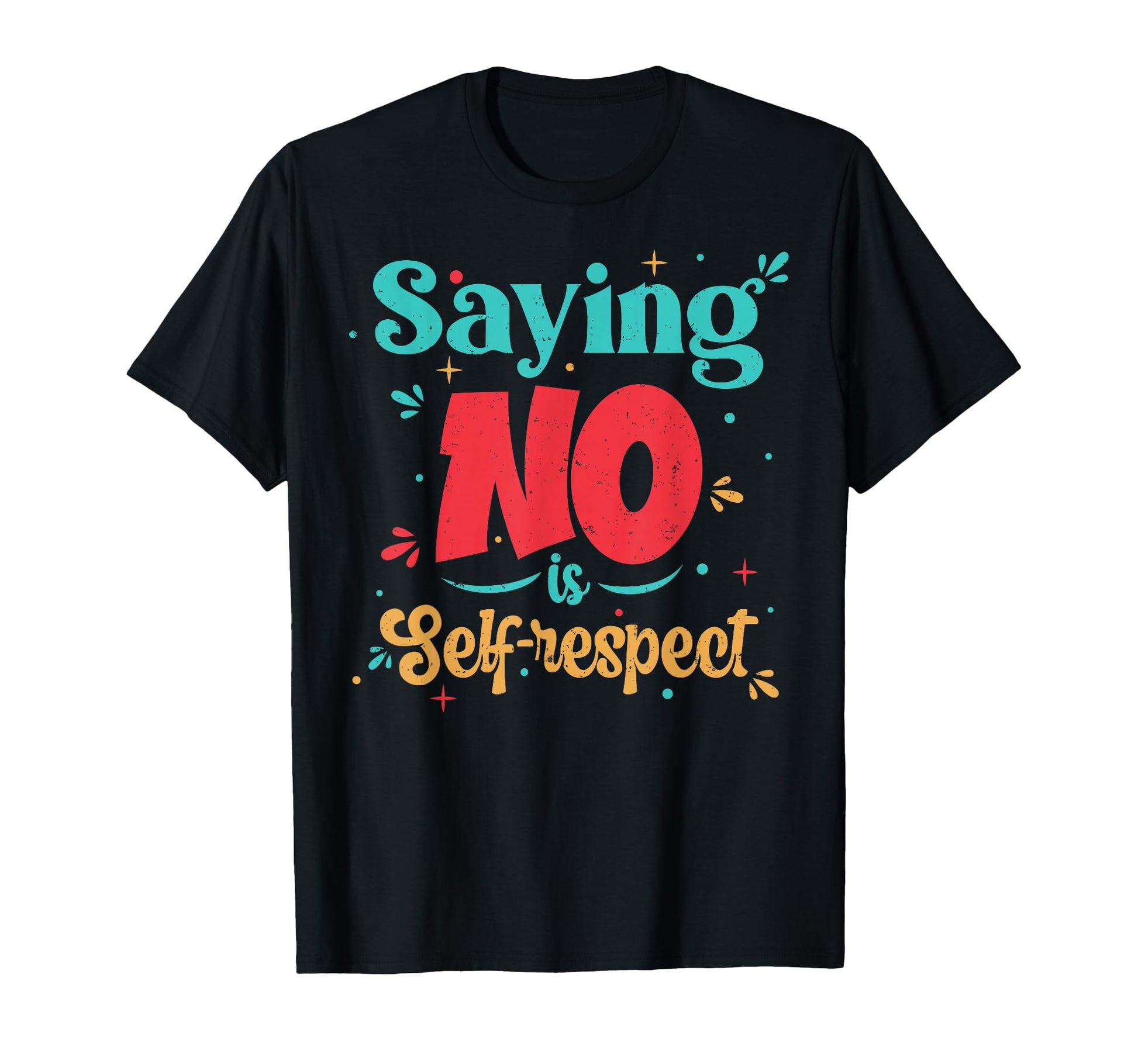 Self Respect Motivational Typography T-Shirt - Unique Graphic Unisex - T-Shirt, Sweatshirt, Hoodie
