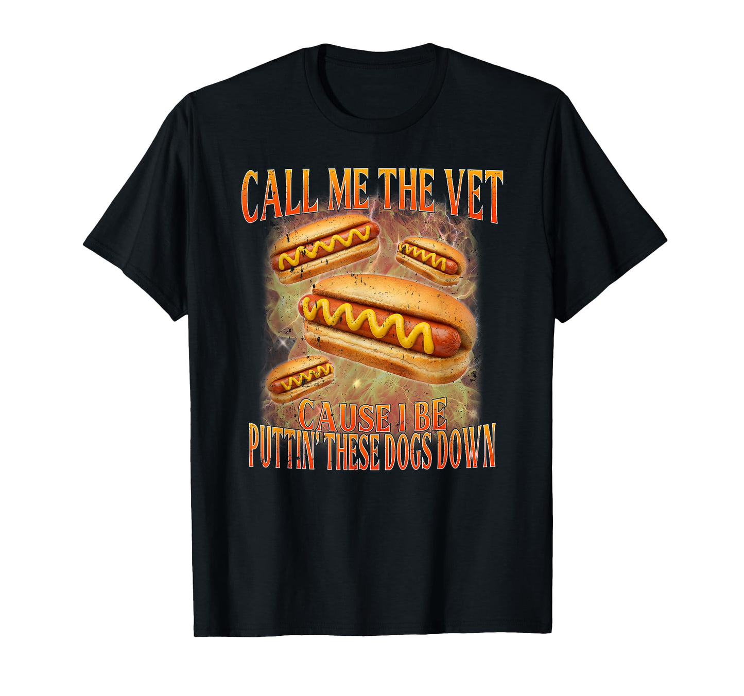 Grunge Call Me Vet Cause I Be Hard Hot Dog T-Shirt - Trendy Graphic Unisex - T-Shirt, Sweatshirt, Hoodie