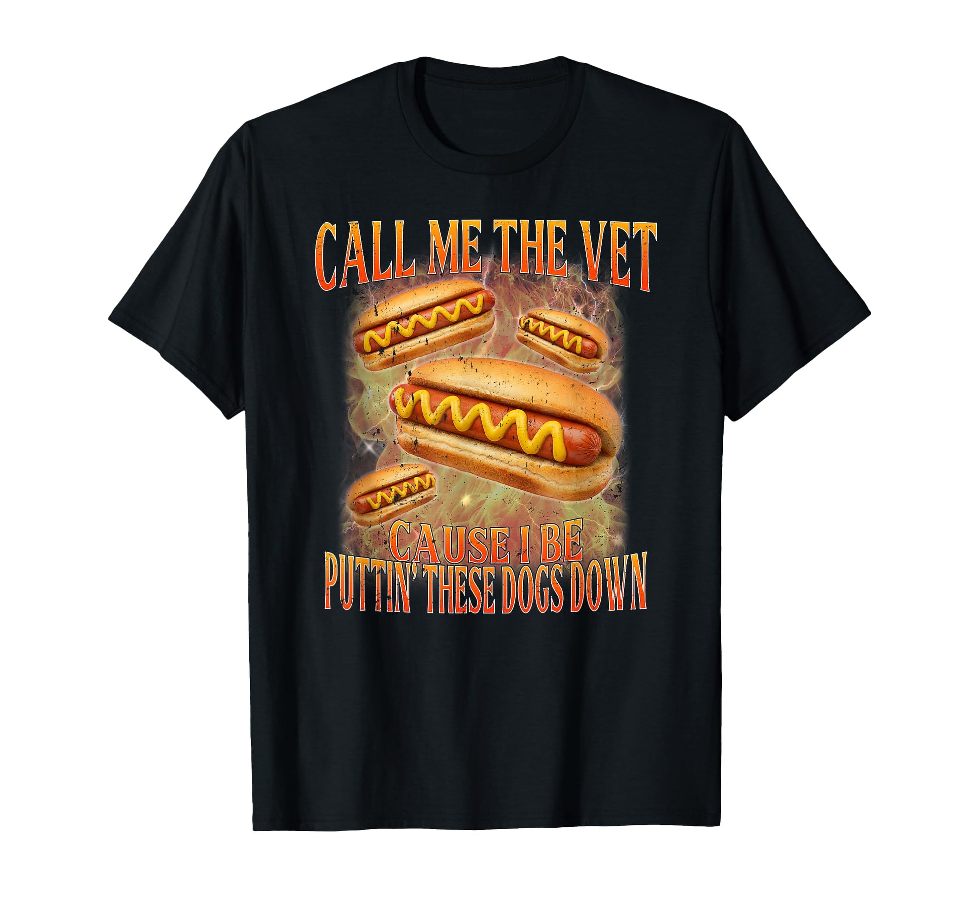 Grunge Call Me Vet Cause I Be Hard Hot Dog T-Shirt - Trendy Graphic Unisex - T-Shirt, Sweatshirt, Hoodie