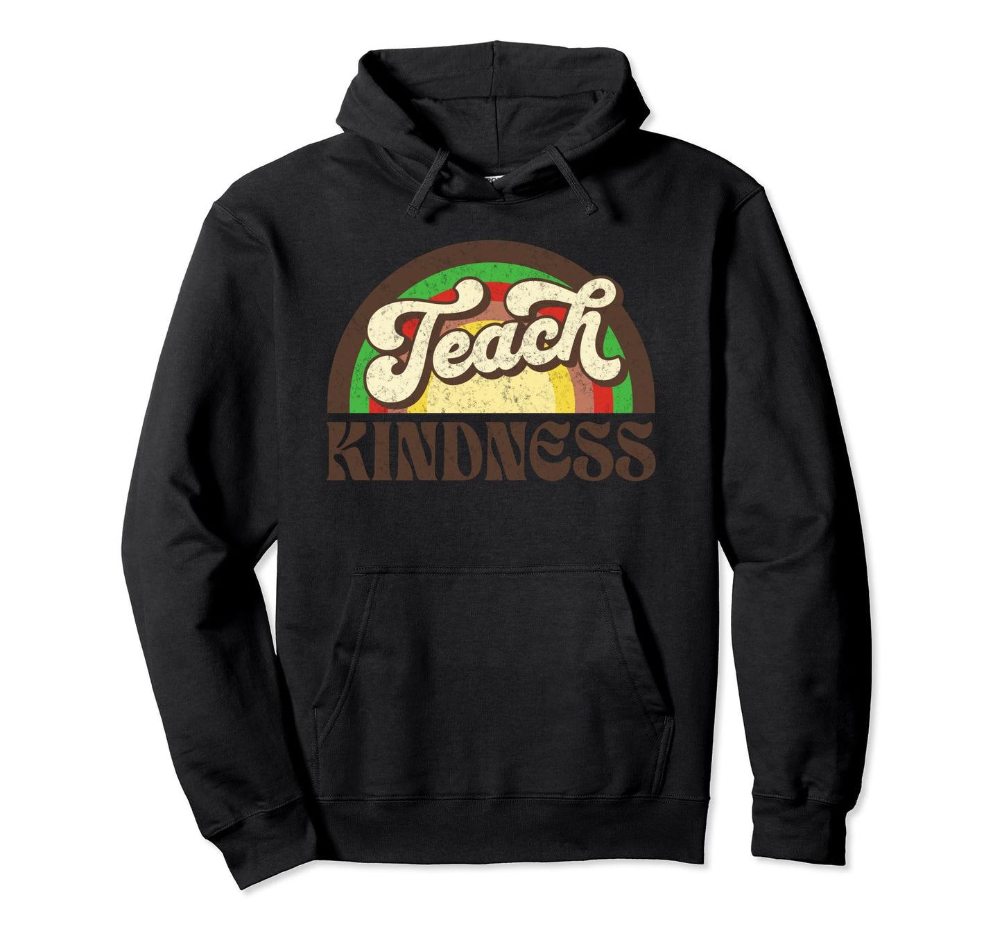 Teach Kindness Inspirational Teacher Hoodie - Aesthetic Graphic Men Women - T-Shirt, Sweatshirt, Hoodie