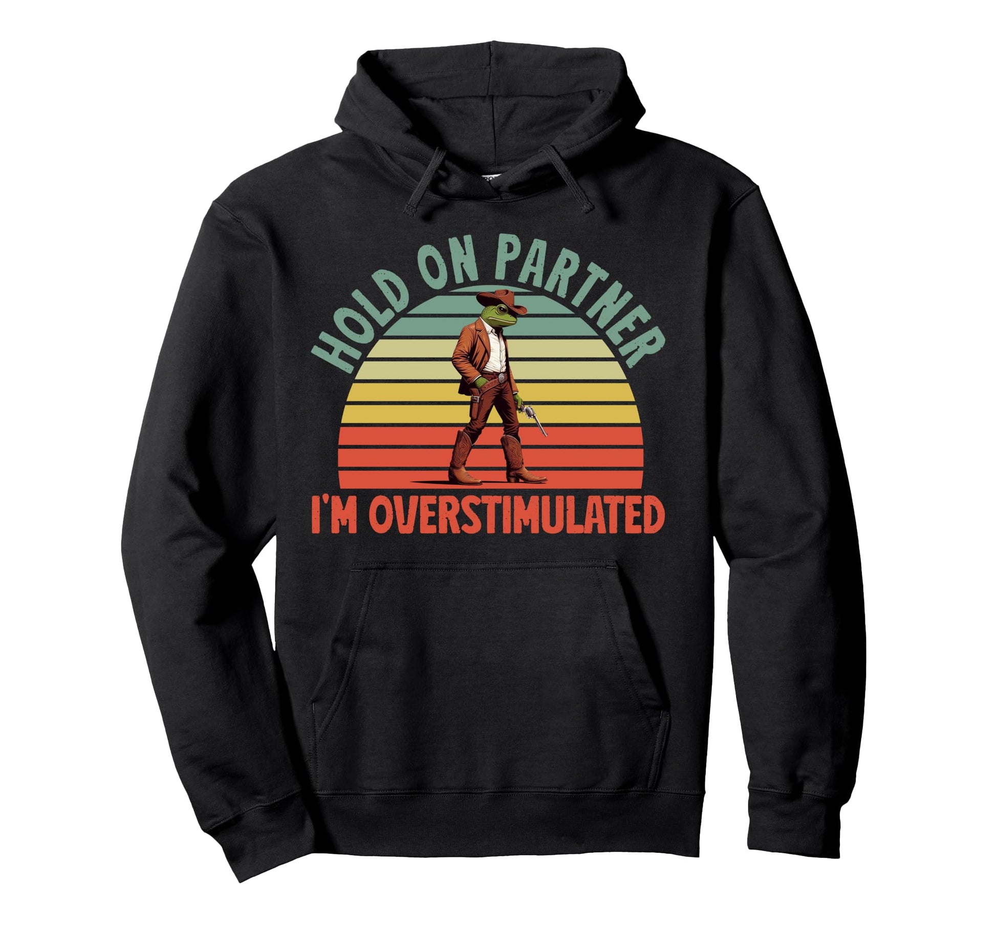 Hold Partner Im Overstimulated Funny Hoodie - Graphic Print for Adults - T-Shirt, Sweatshirt, Hoodie
