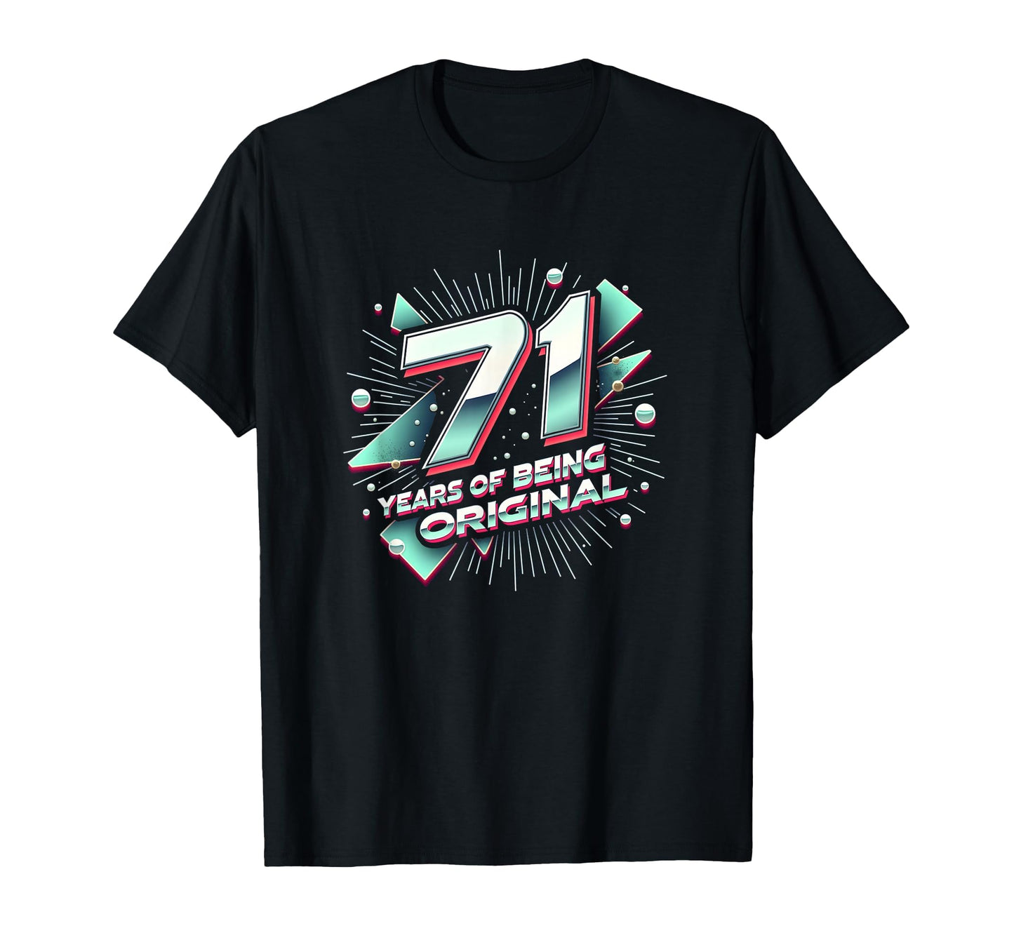 71 Years Original Birthday Gift T-Shirt - Graphic Print Men Women - T-Shirt, Sweatshirt, Hoodie