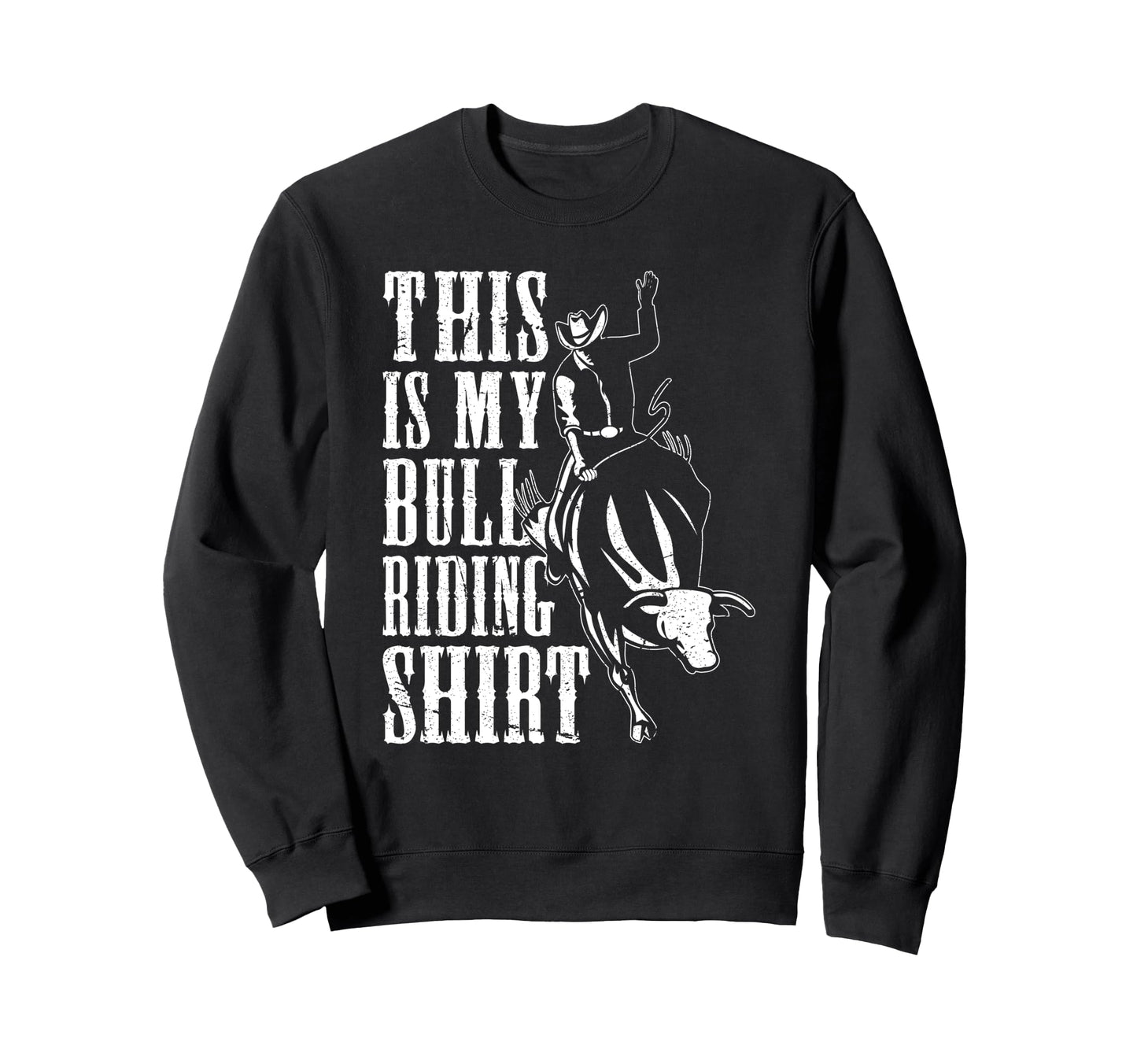 Bull Riding Western Country Cowboy Sweatshirt - Graphic Print Men Women - T-Shirt, Sweatshirt, Hoodie