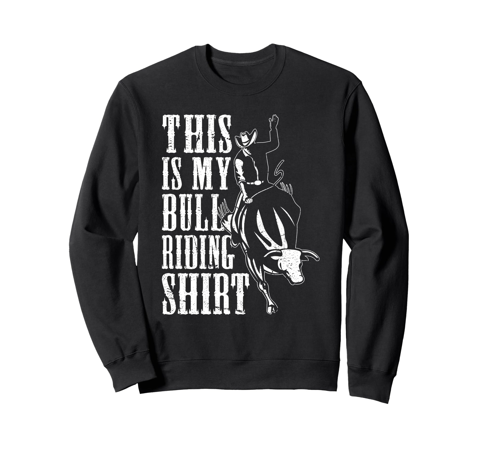 Bull Riding Western Country Cowboy Sweatshirt - Graphic Print Men Women - T-Shirt, Sweatshirt, Hoodie