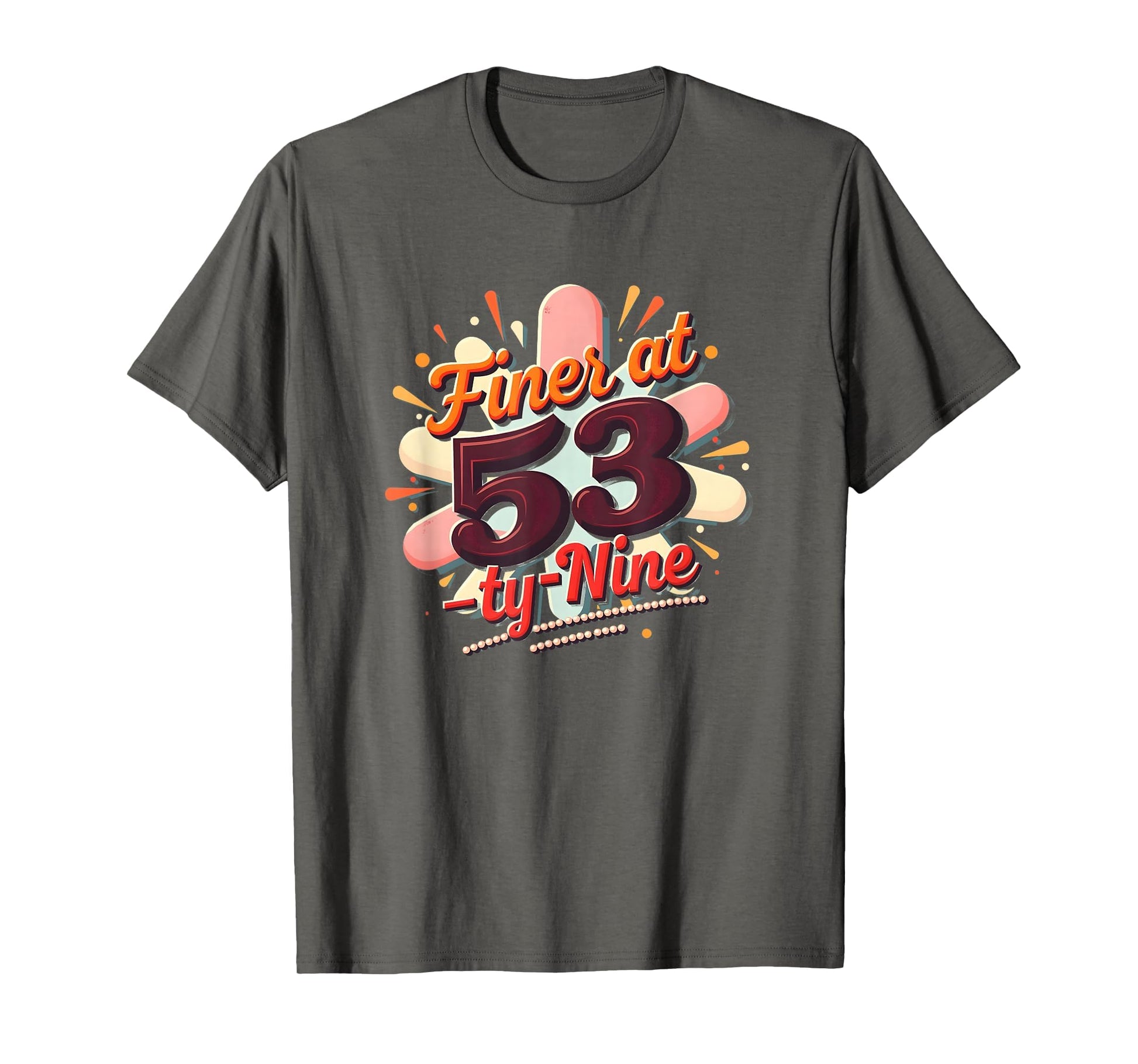 Birthday Gift Finer 53 Typography Art T-Shirt - Custom Art Print Unisex - T-Shirt, Sweatshirt, Hoodie