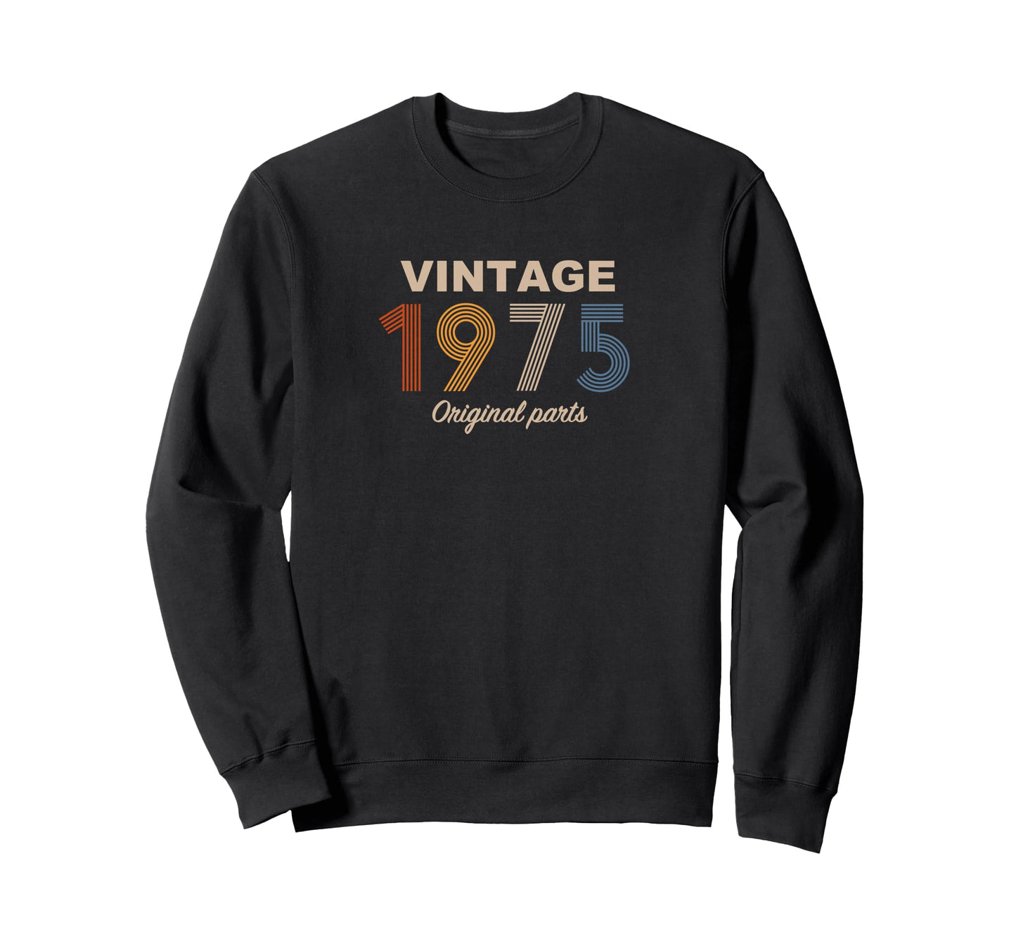 51 Years 1975 Original Parts 51St Sweatshirt - Casual Everyday Wear Unisex - T-Shirt, Sweatshirt, Hoodie