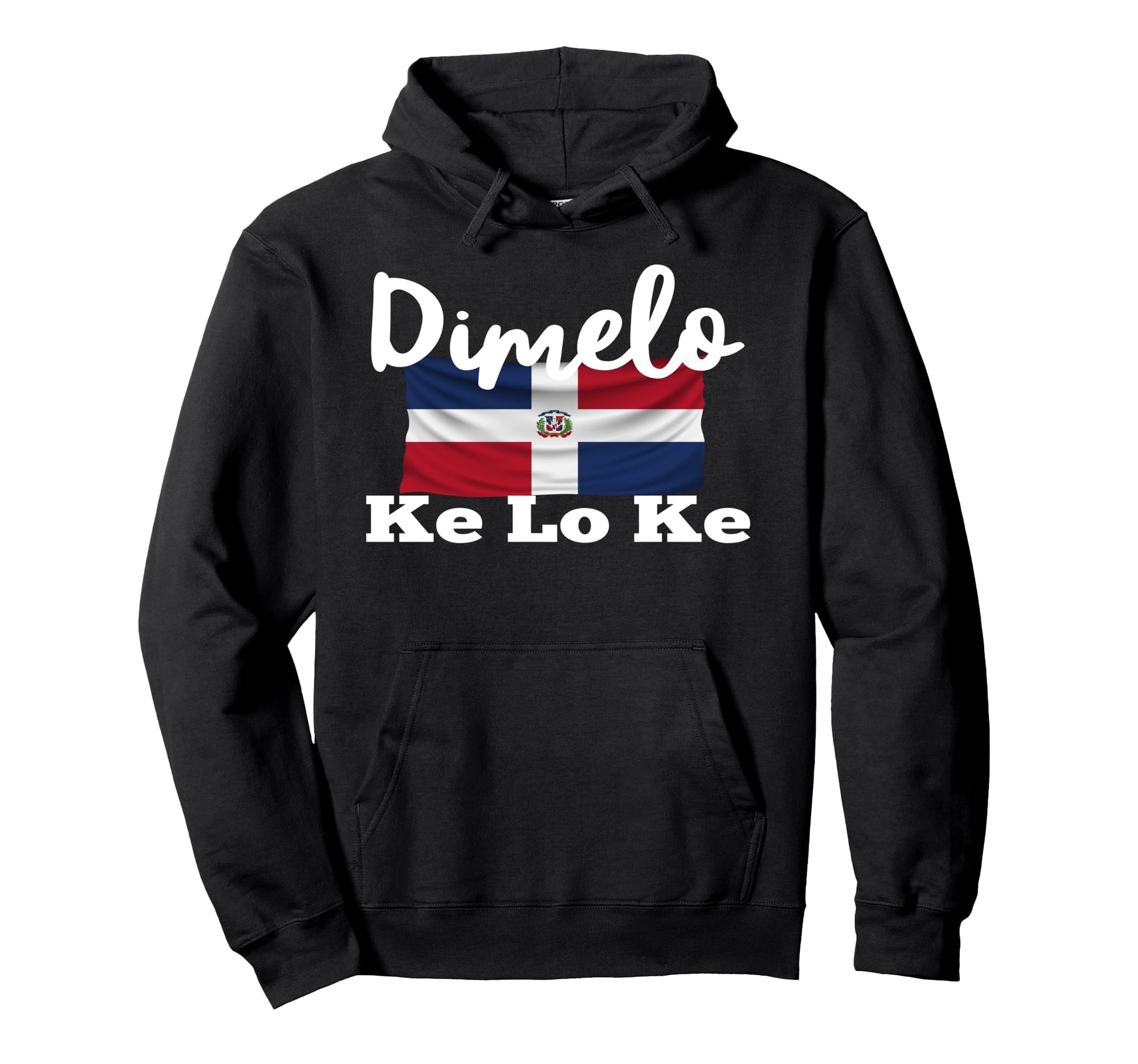 Dimelo Ke Lo Ke Dominican Republic Hoodie - Custom Art Print for Adults - T-Shirt, Sweatshirt, Hoodie