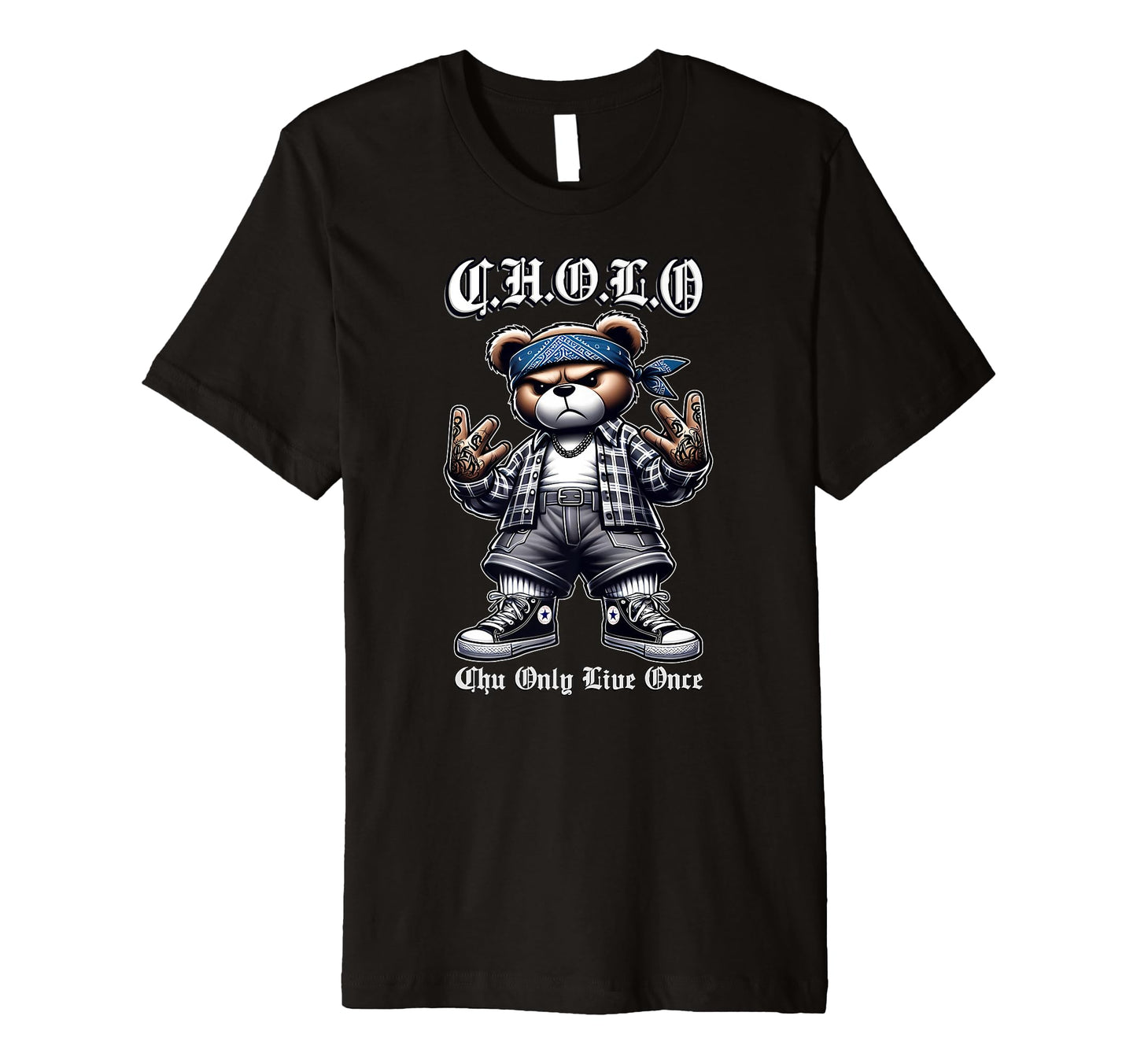 C H O L O Chu Only Live Once Hip Hop T-Shirt - Streetwear Style Men Women - T-Shirt, Sweatshirt, Hoodie