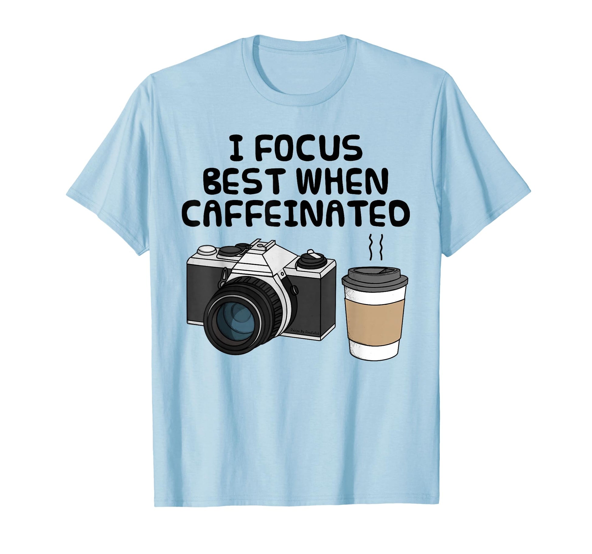 I Focus Best When Caffeinated Coffee T-Shirt - Trendy Graphic Unisex - T-Shirt, Sweatshirt, Hoodie