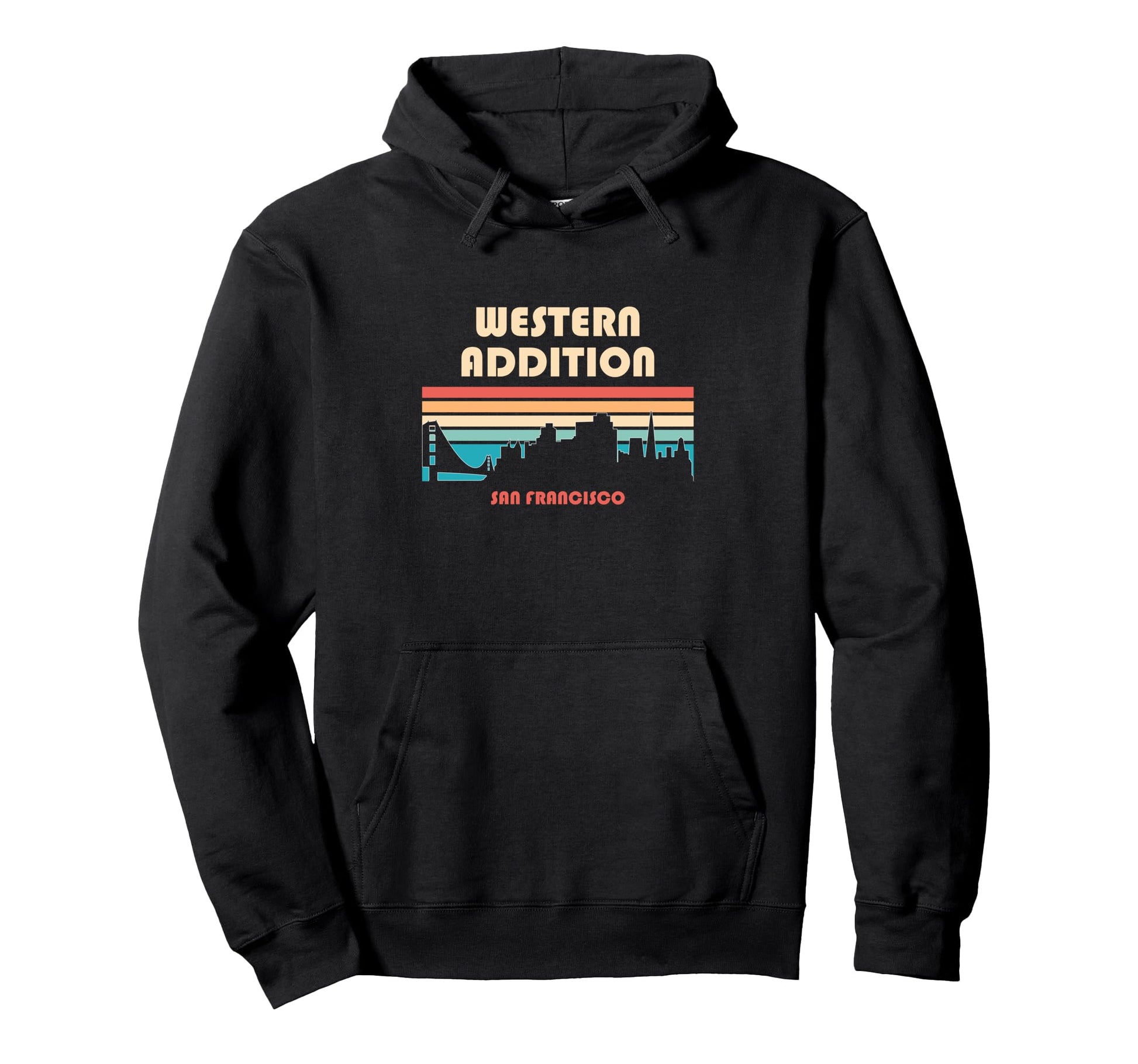 Western Addition San Francisco Hoodie - Novelty Apparel for Adults - T-Shirt, Sweatshirt, Hoodie