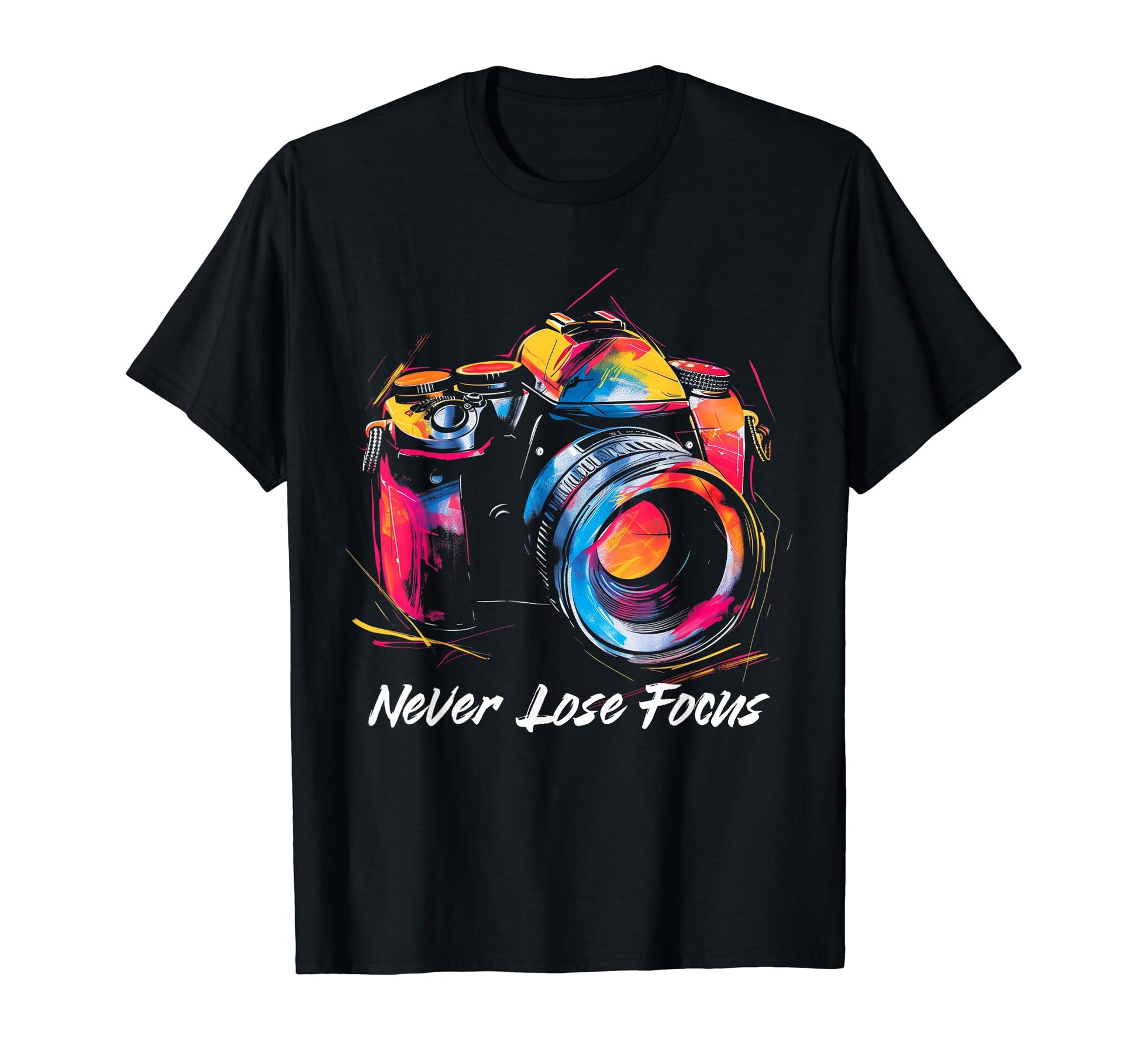 Photographer Never Lose Focus Camera T-Shirt - Streetwear Style Men Women - T-Shirt, Sweatshirt, Hoodie