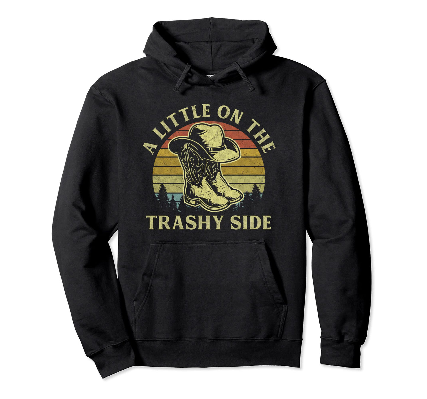 Little Trashy Side Cowboy Hat Western Hoodie - Novelty Apparel Men Women - T-Shirt, Sweatshirt, Hoodie